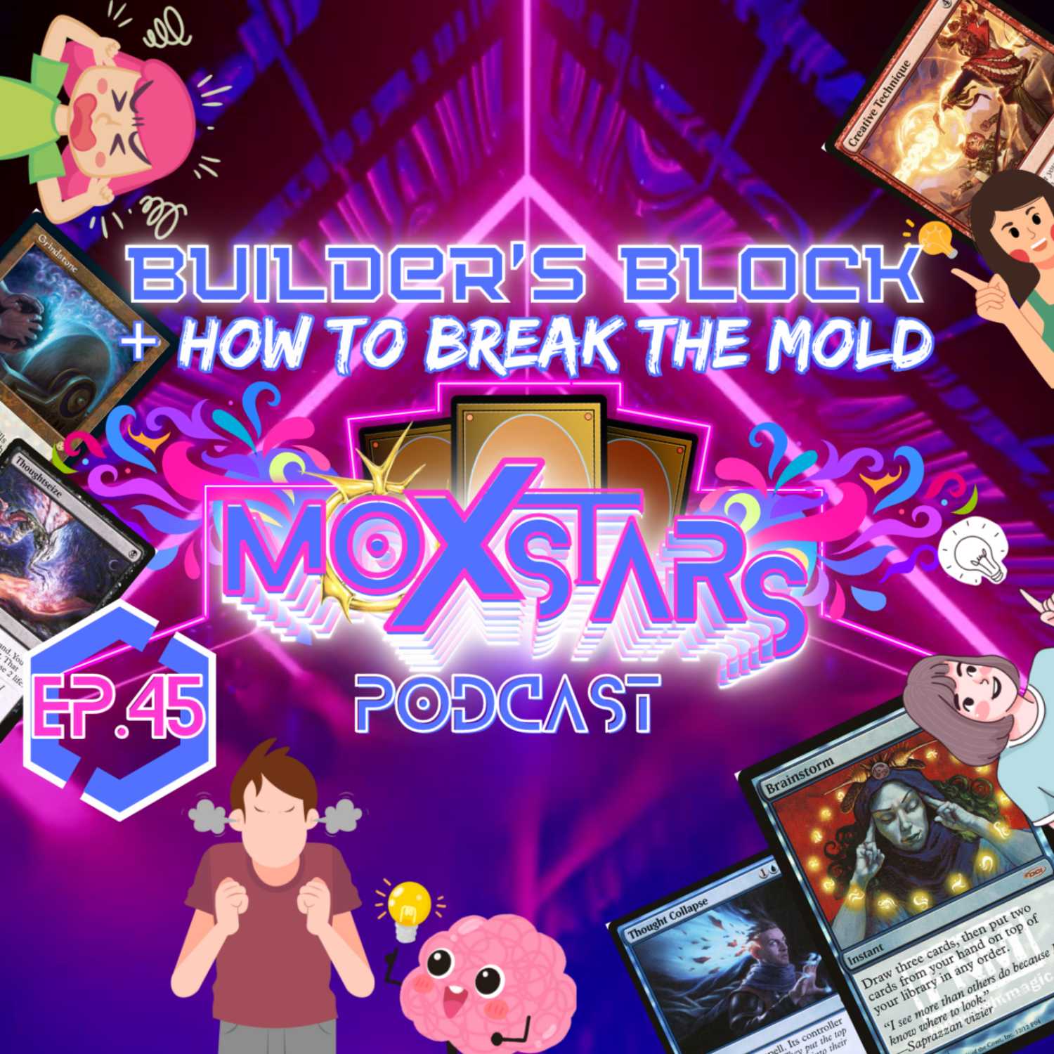 BUILDER'S BLOCK + How to Break the Mold! | MoxStars | MTG Podcast | Episode 45