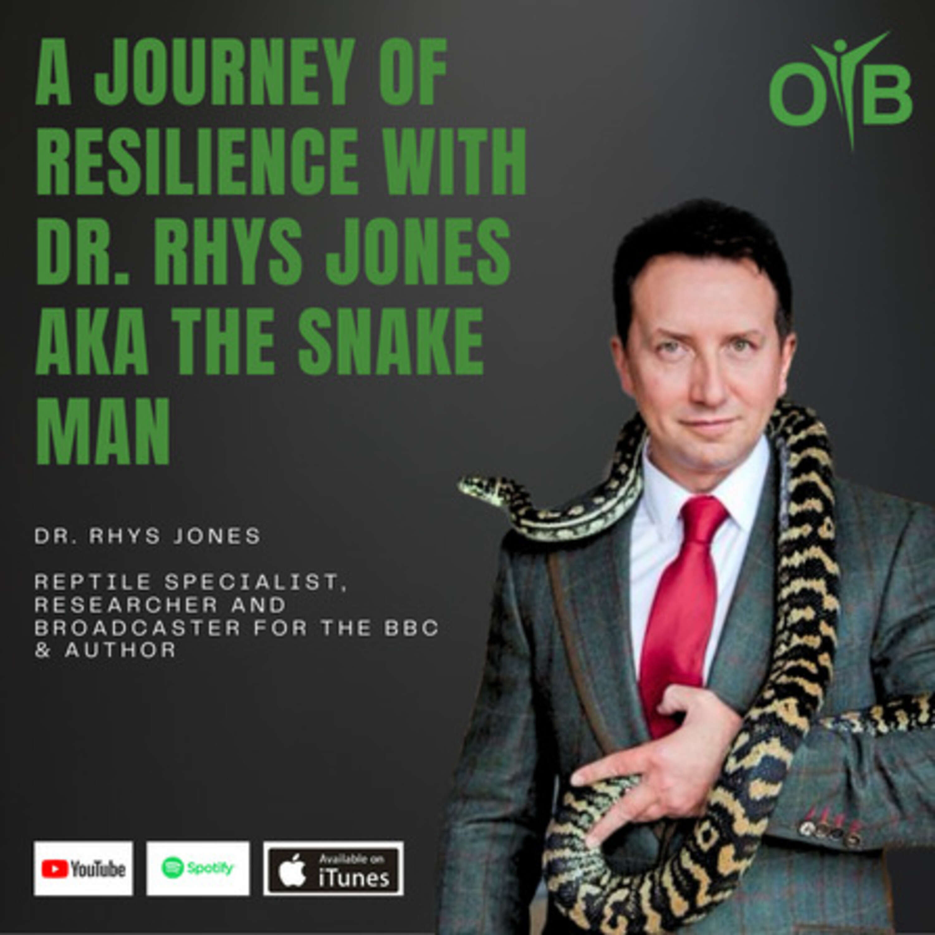 A Journey of Resilience with Dr. Rhys Jones aka The Snake Man