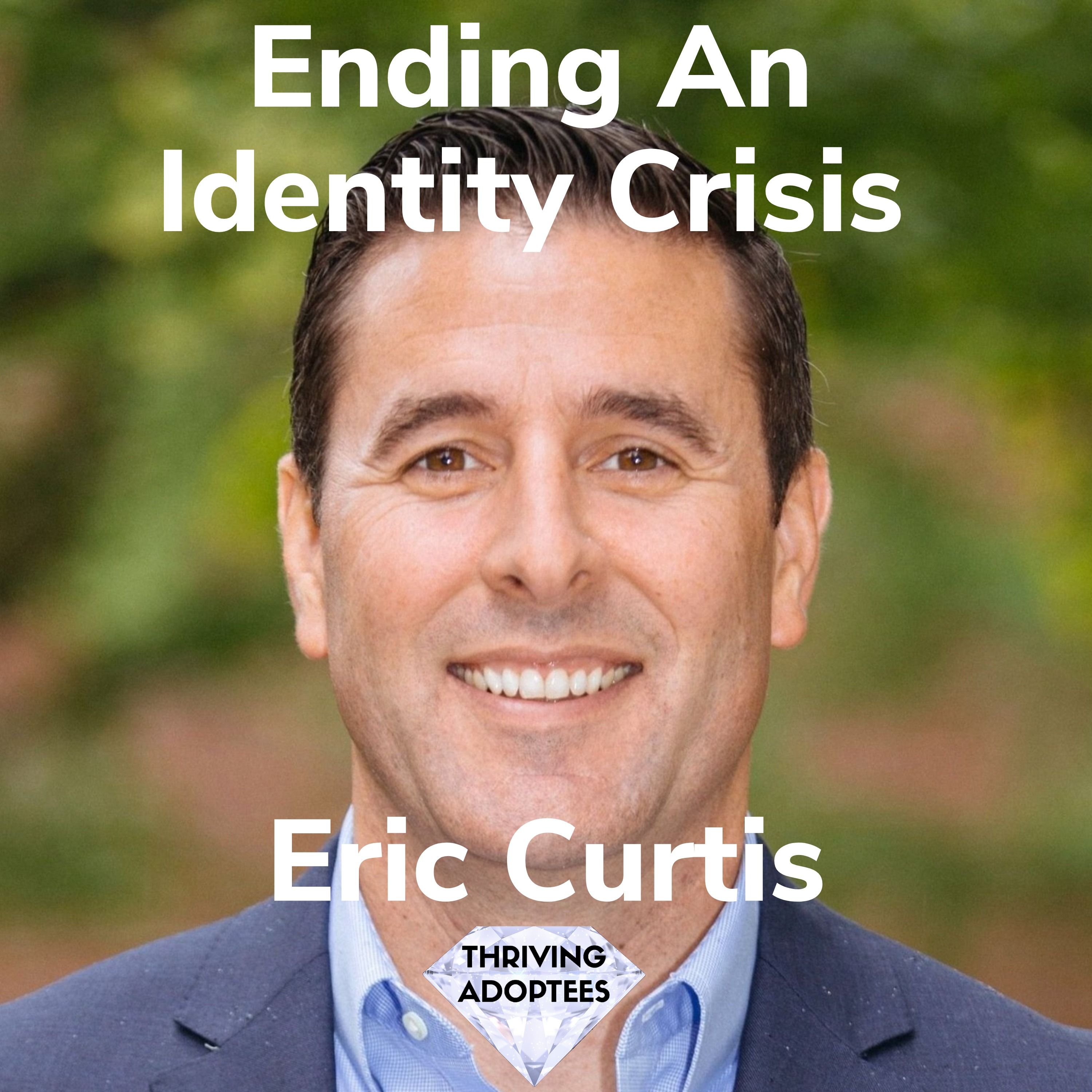 Ending An Identity Crisis Eric Curtis