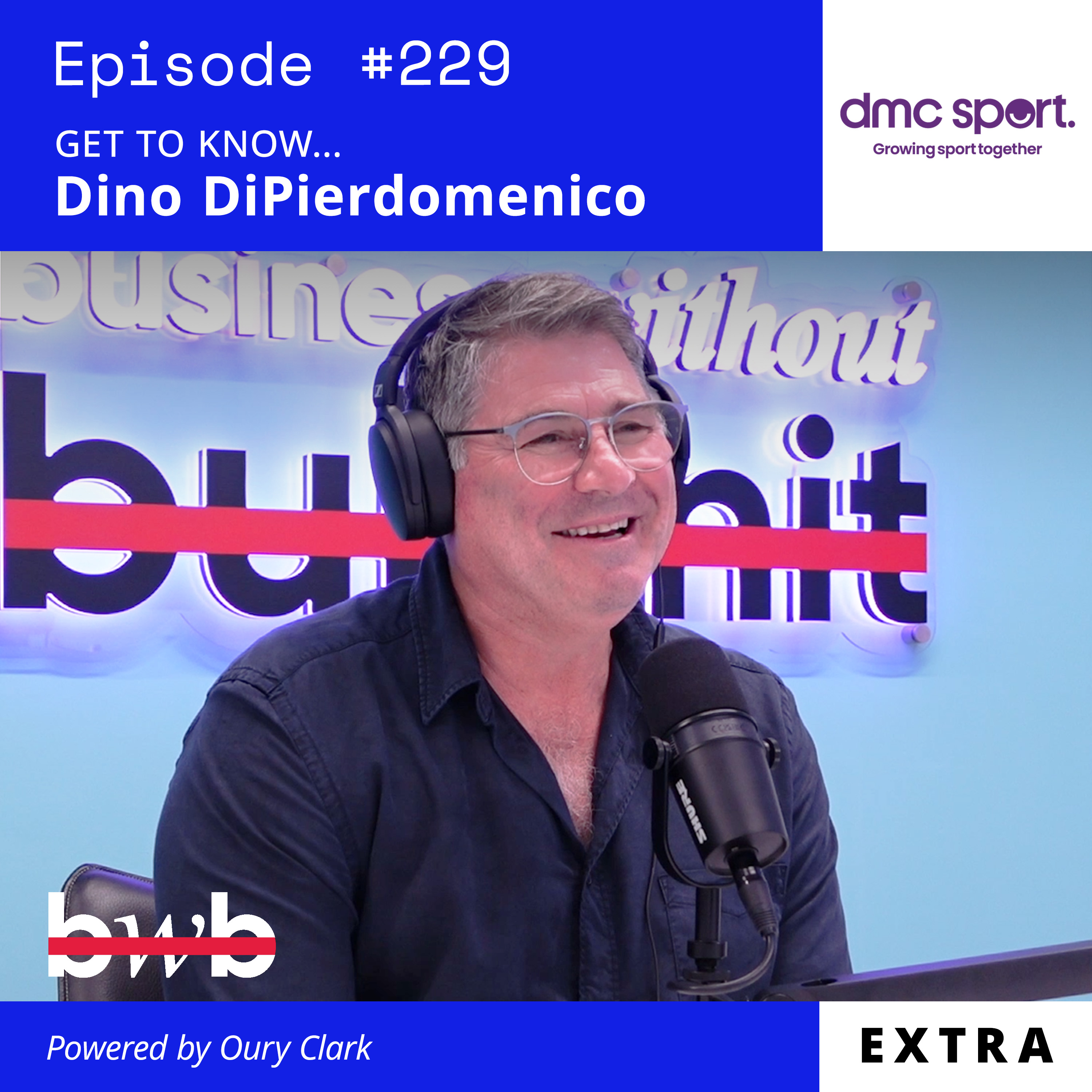 EP 229 - BWB Extra - Get To Know .. Dino DiPierdomenico