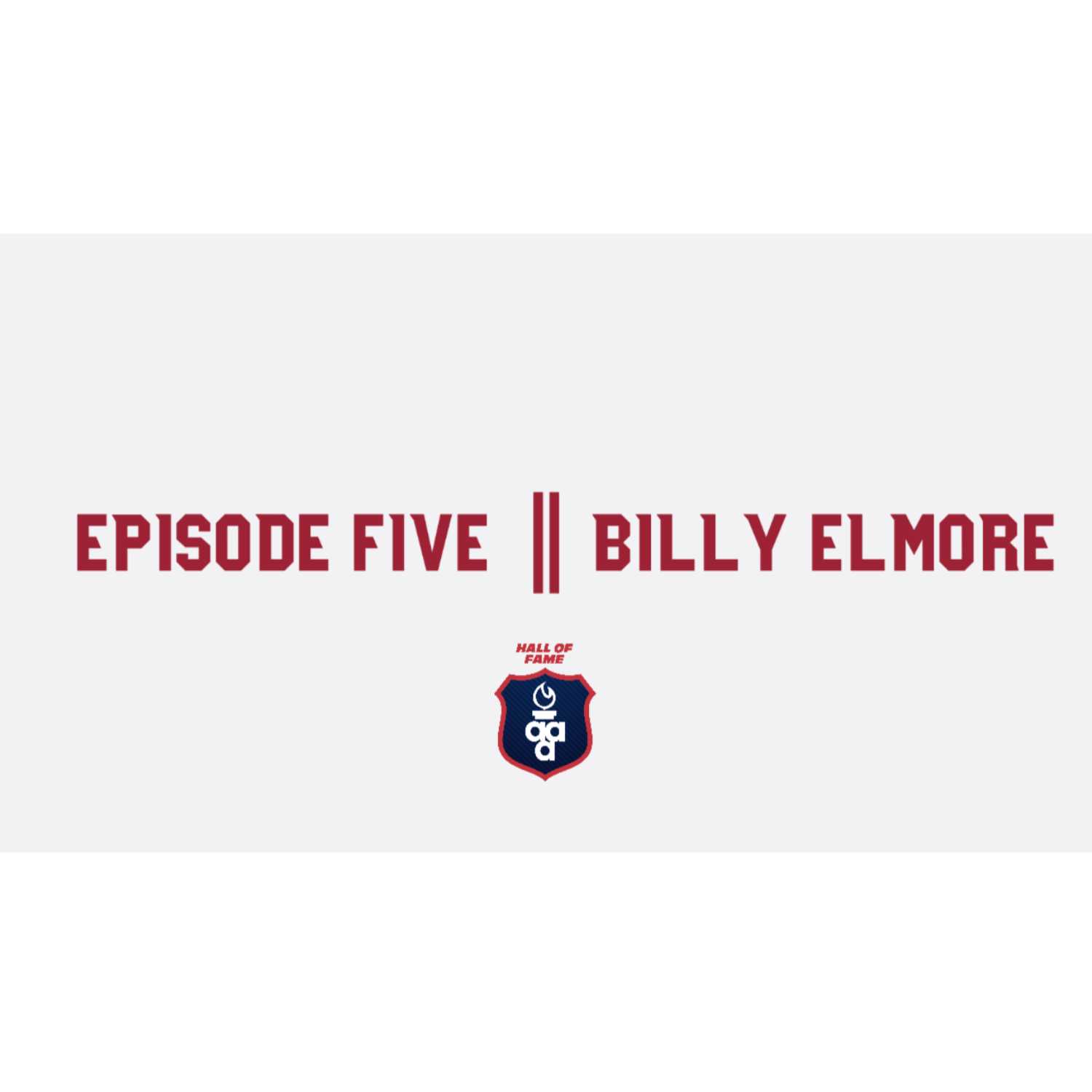 Episode Five || Billy Elmore 