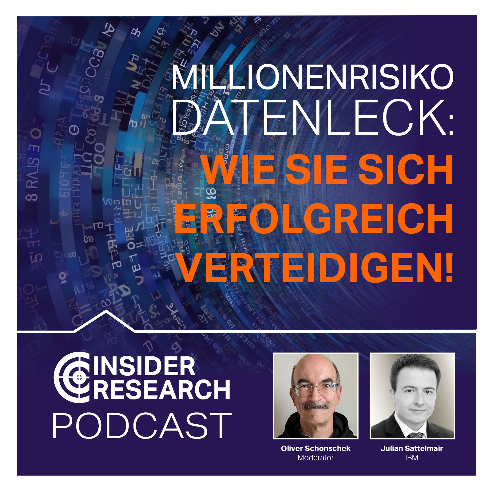 Millionenrisiko Datenleck: Wie Sie sich erfolgreich verteidigen!, mit Julian Sattelmair von IBM