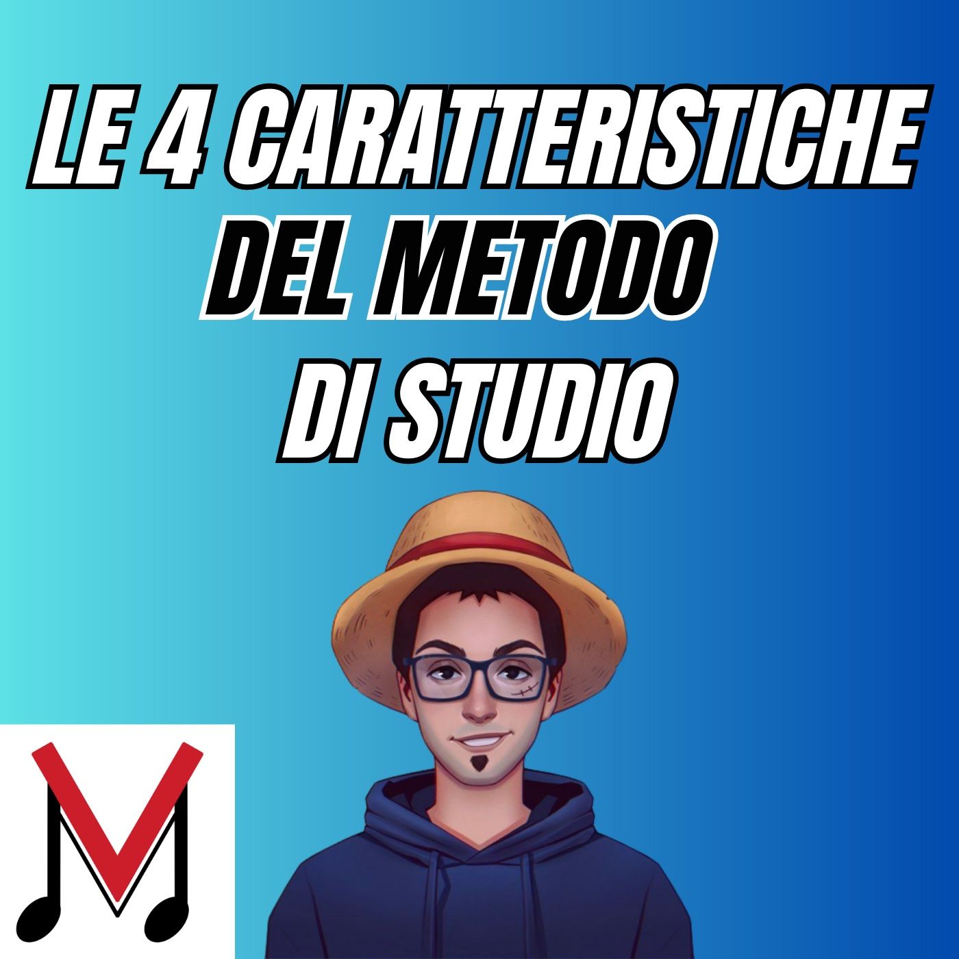 134 - MY MUSIC METHOD - Lez. 3 - Le 4 caratteristiche principali del metodo di studio