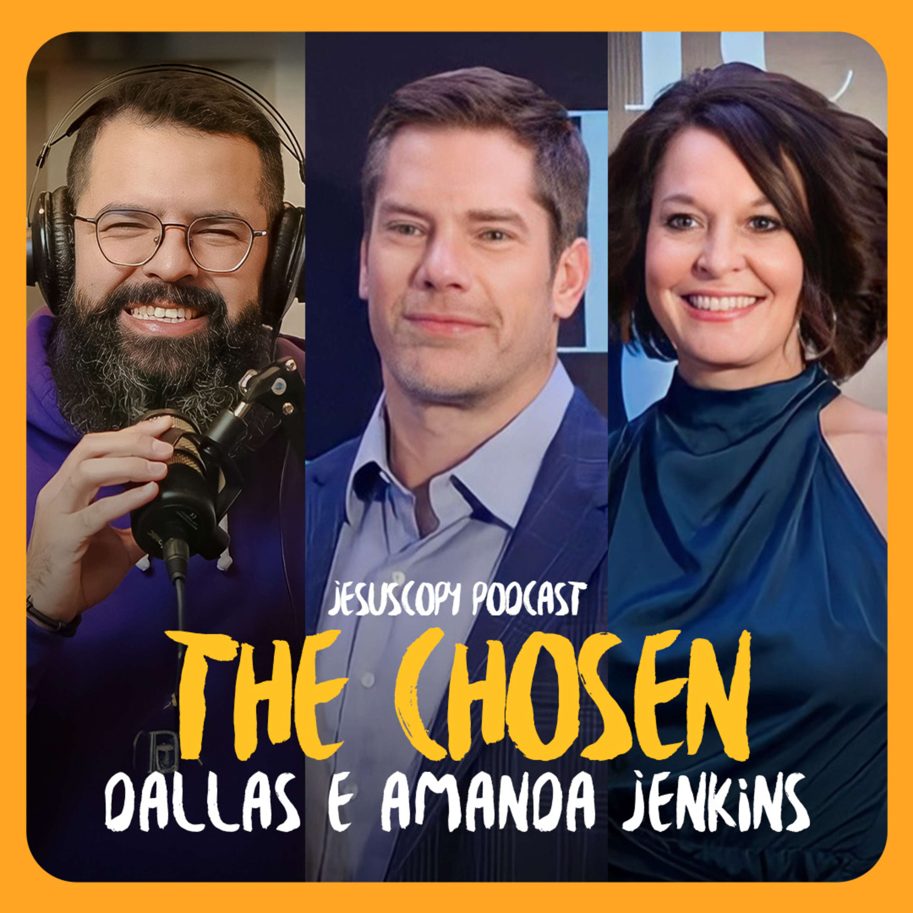 Criadores de The Chosen - Dallas a Amanda Jenkins | JesusCopy Podcast #148