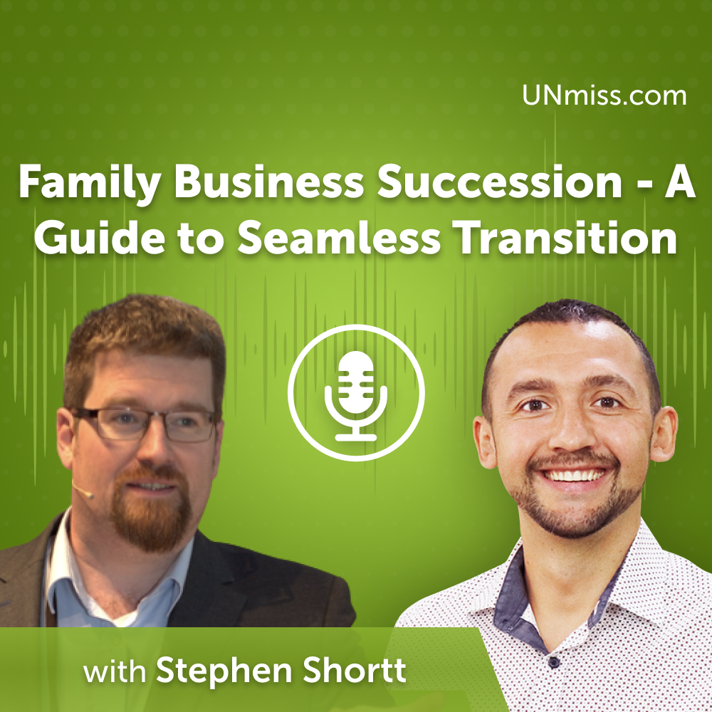 ⁣Stephen Shortt: Family Business Succession – A Guide to Seamless Transition (#598)