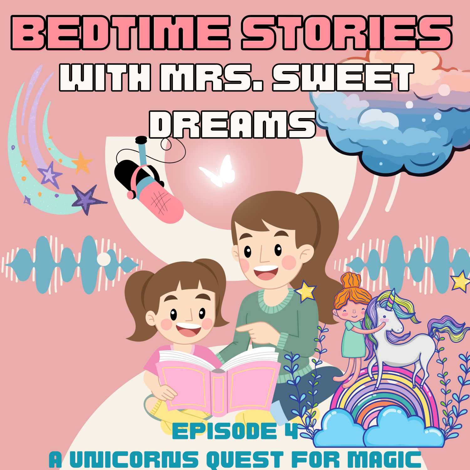 Kids Sleep Meditation - Bedtime Stories With Mrs. Sweet Dreams Episode 4 A Unicorns Quest For Magic