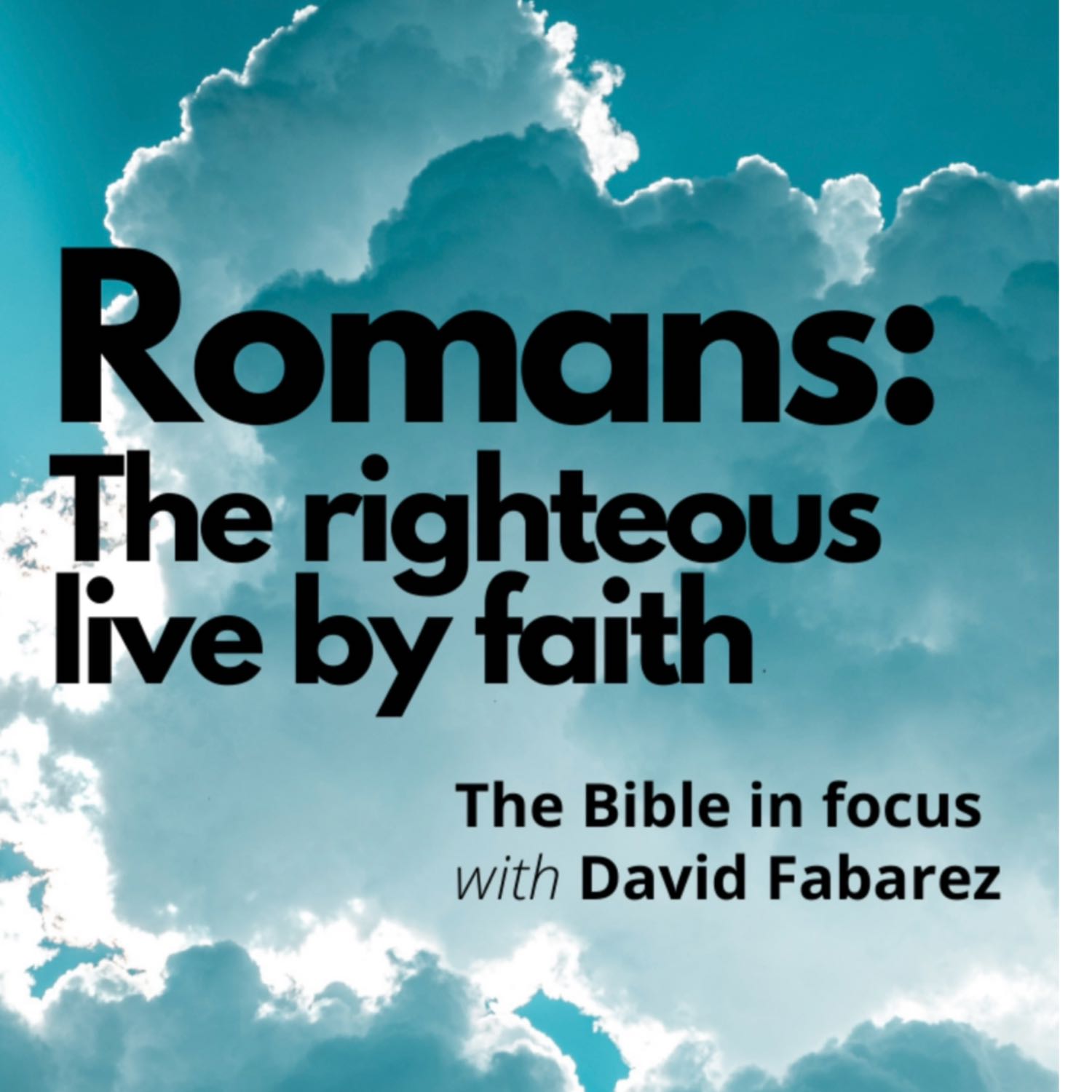 Romans: The Righteous Live by Faith (36)