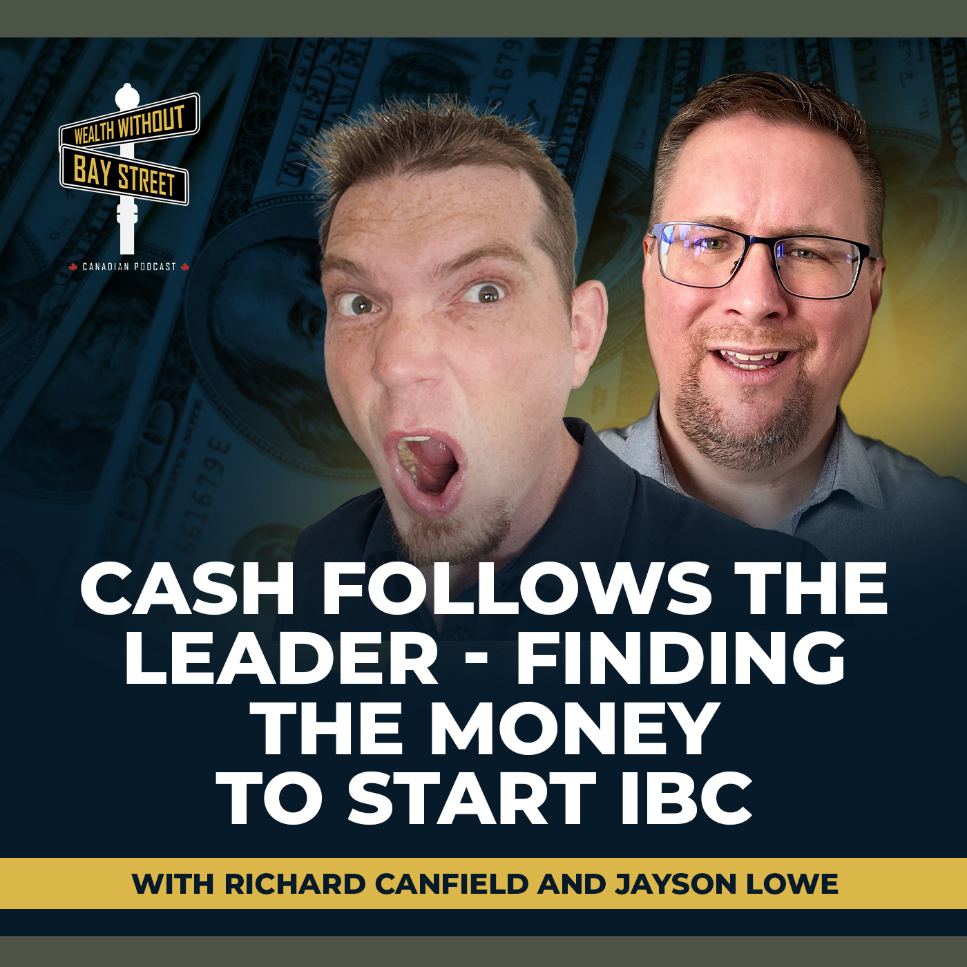 178. Cash Follows The Leader – Finding The Money To Start IBC