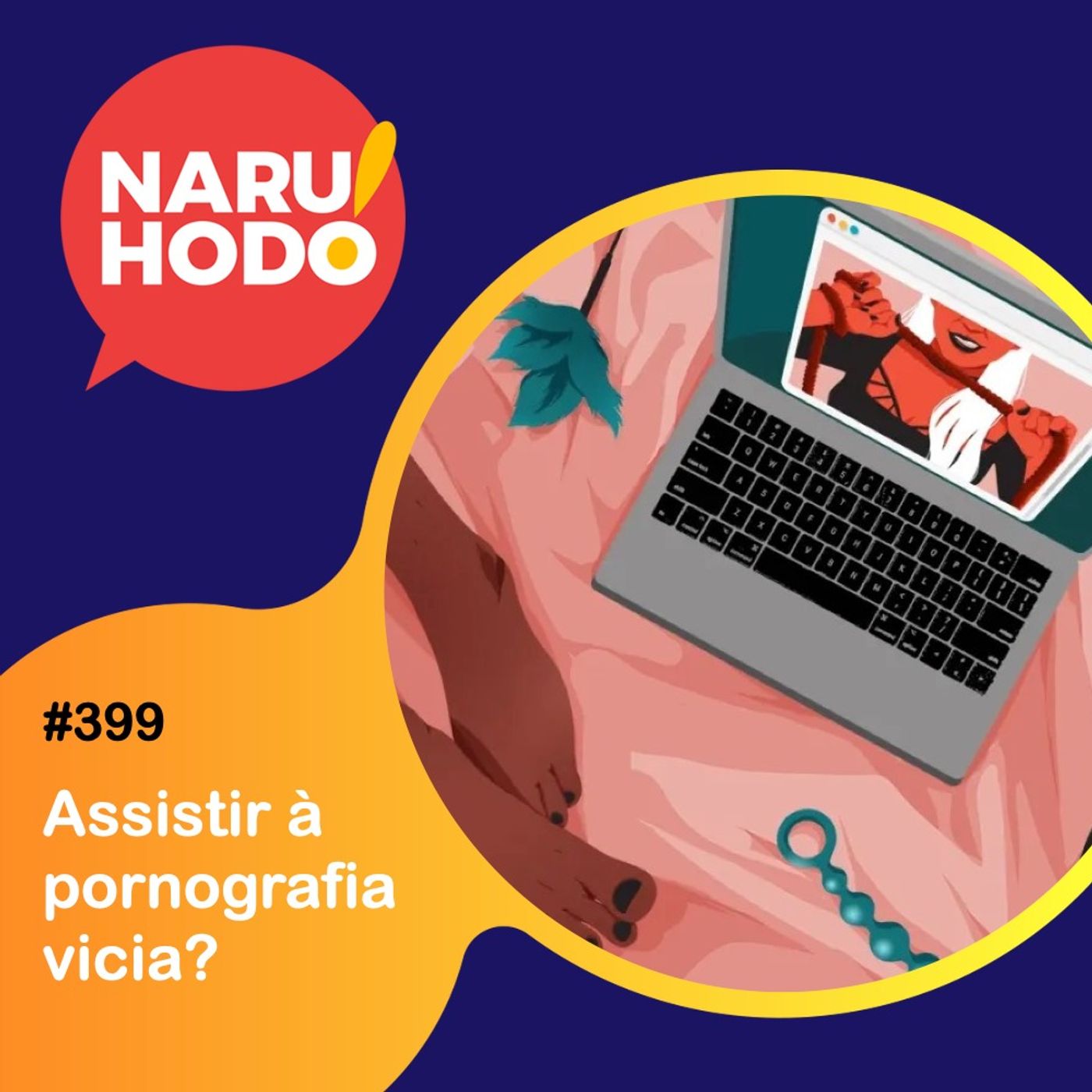 Naruhodo #399 - Assistir à pornografia vicia?