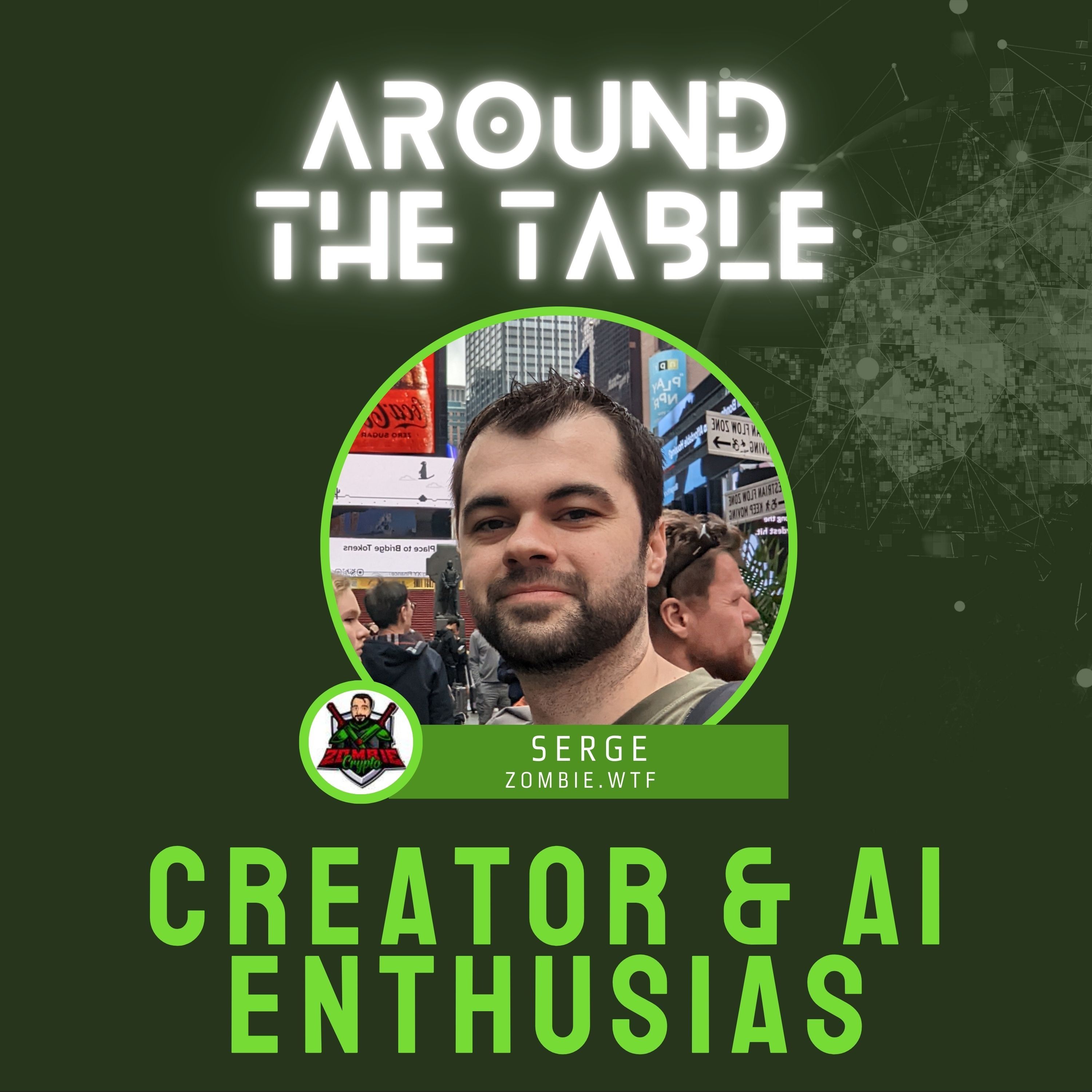 Serge (Zombie.wtf), Content Creator & AI Enthusiast | Around the Table E27