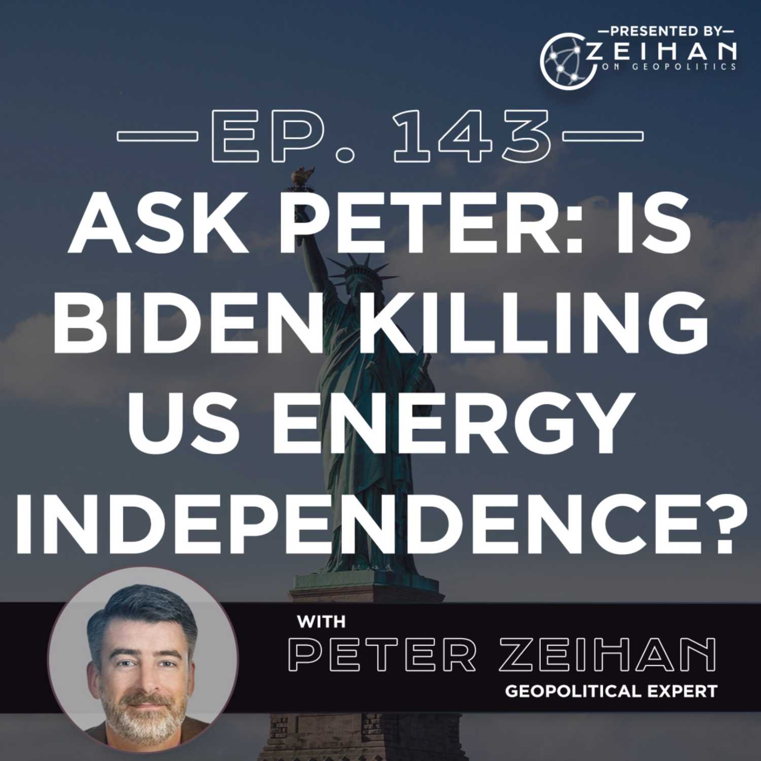 Ask Peter Zeihan: Is Biden Killing US Energy Independence?