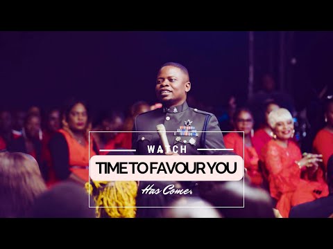 TIME TO FAVOUR YOU HAS COME