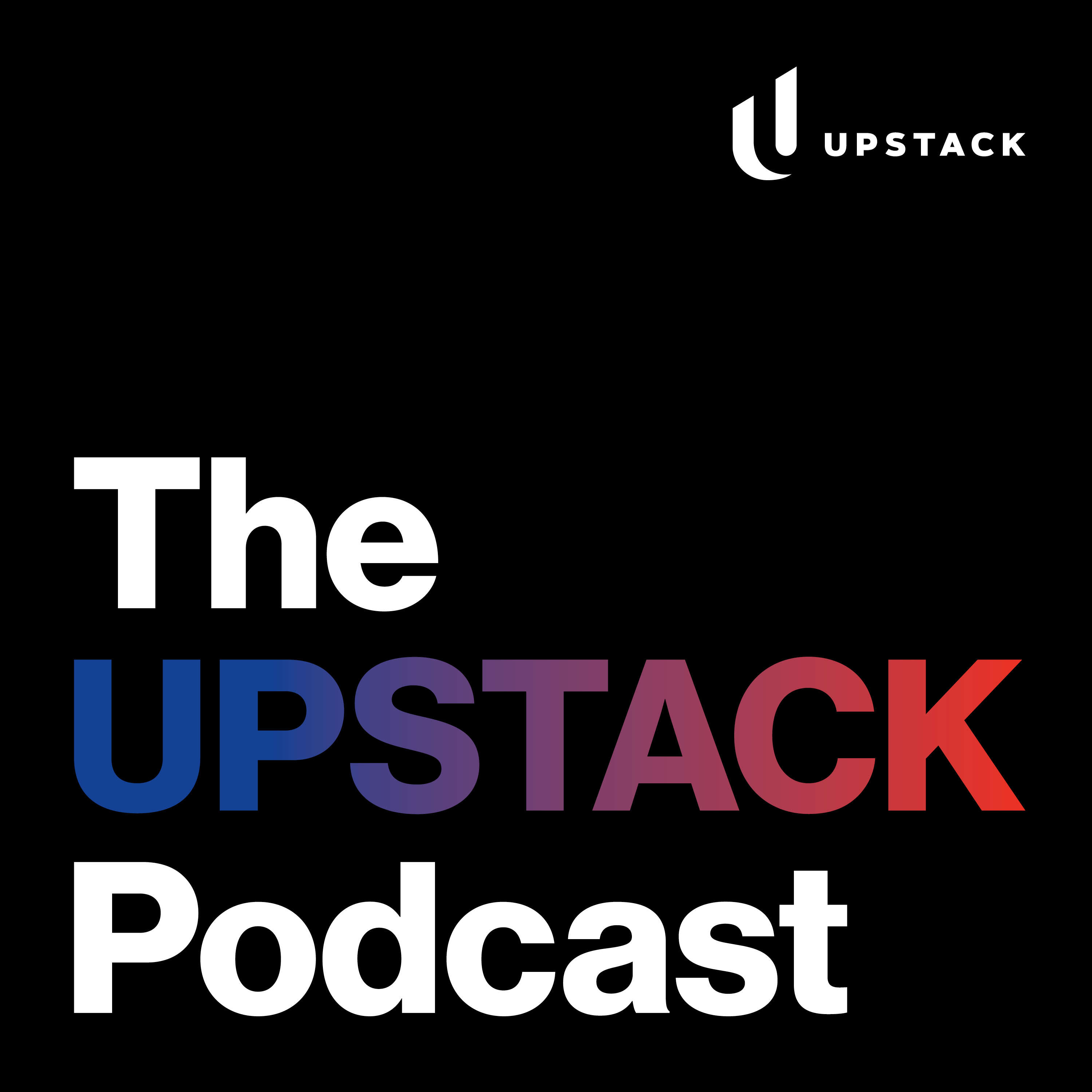 The UPSTACK Podcast 