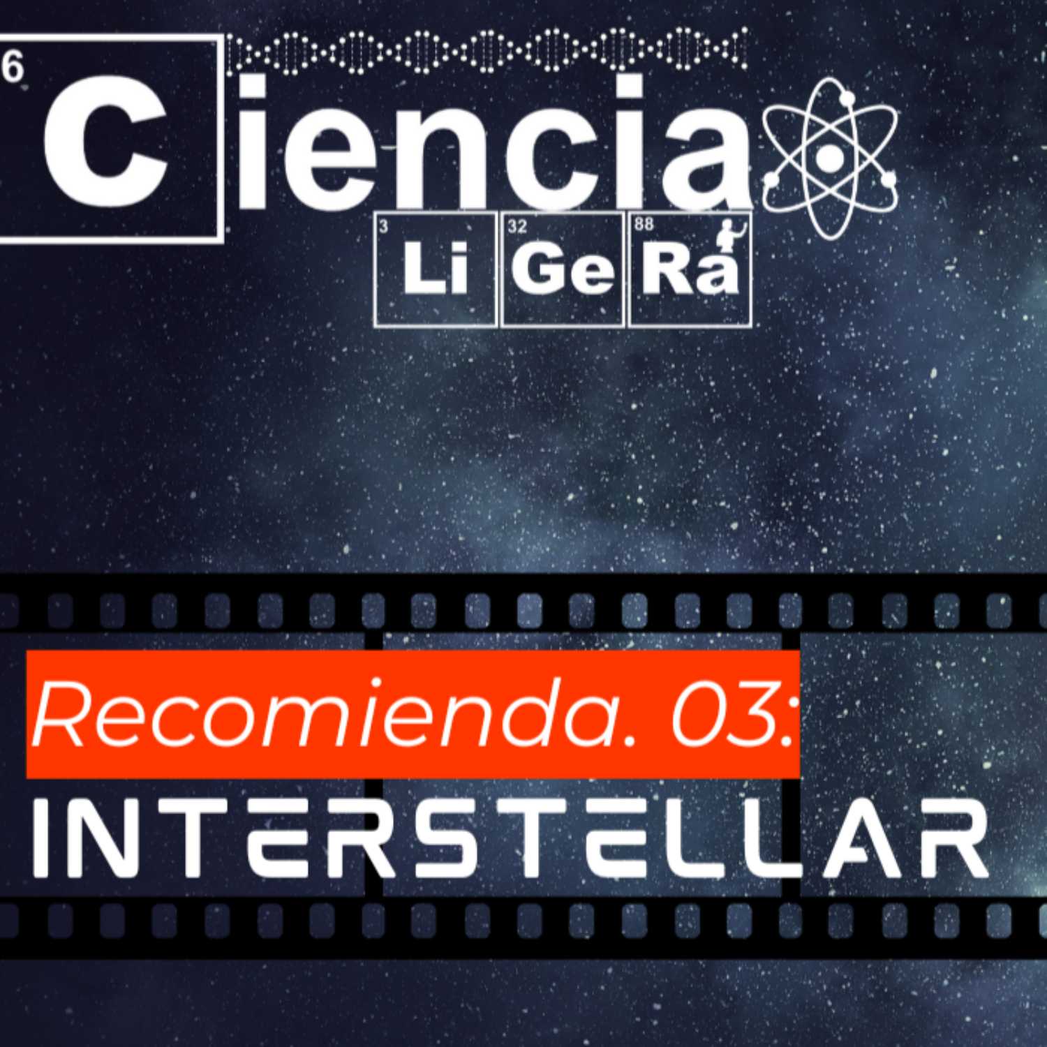 Ciencia Ligera Recomienda 03 - Interstellar