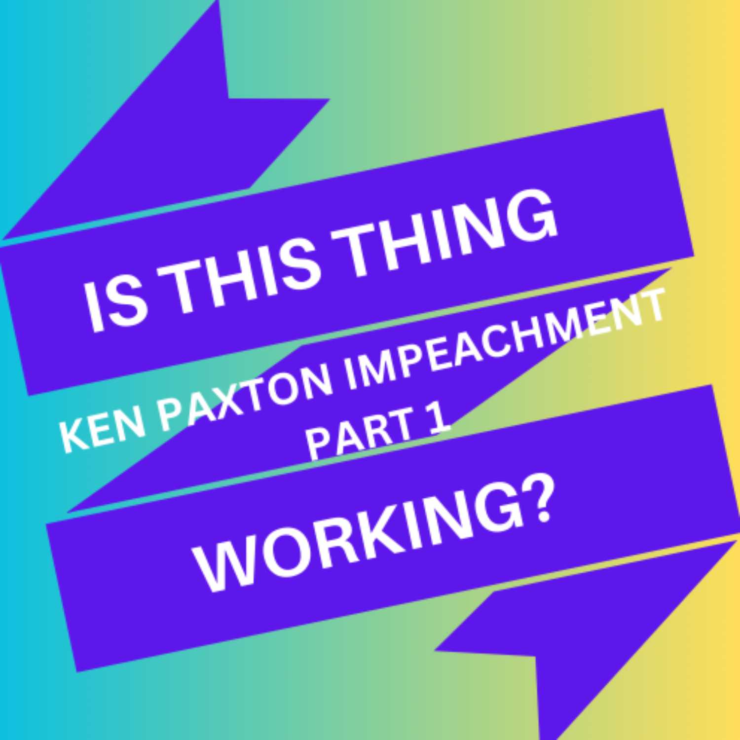 Ken Paxton Impeachment; Part 1