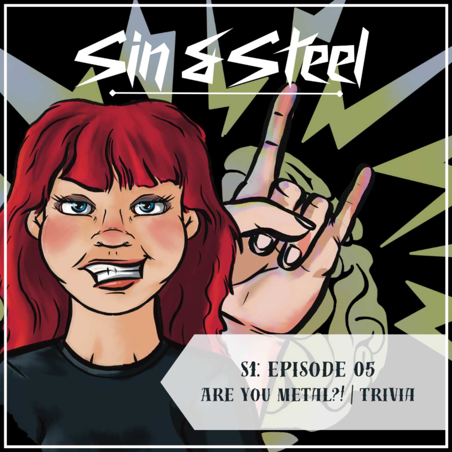 Sin & Steel: S1:05: Are You Metal? Trivia