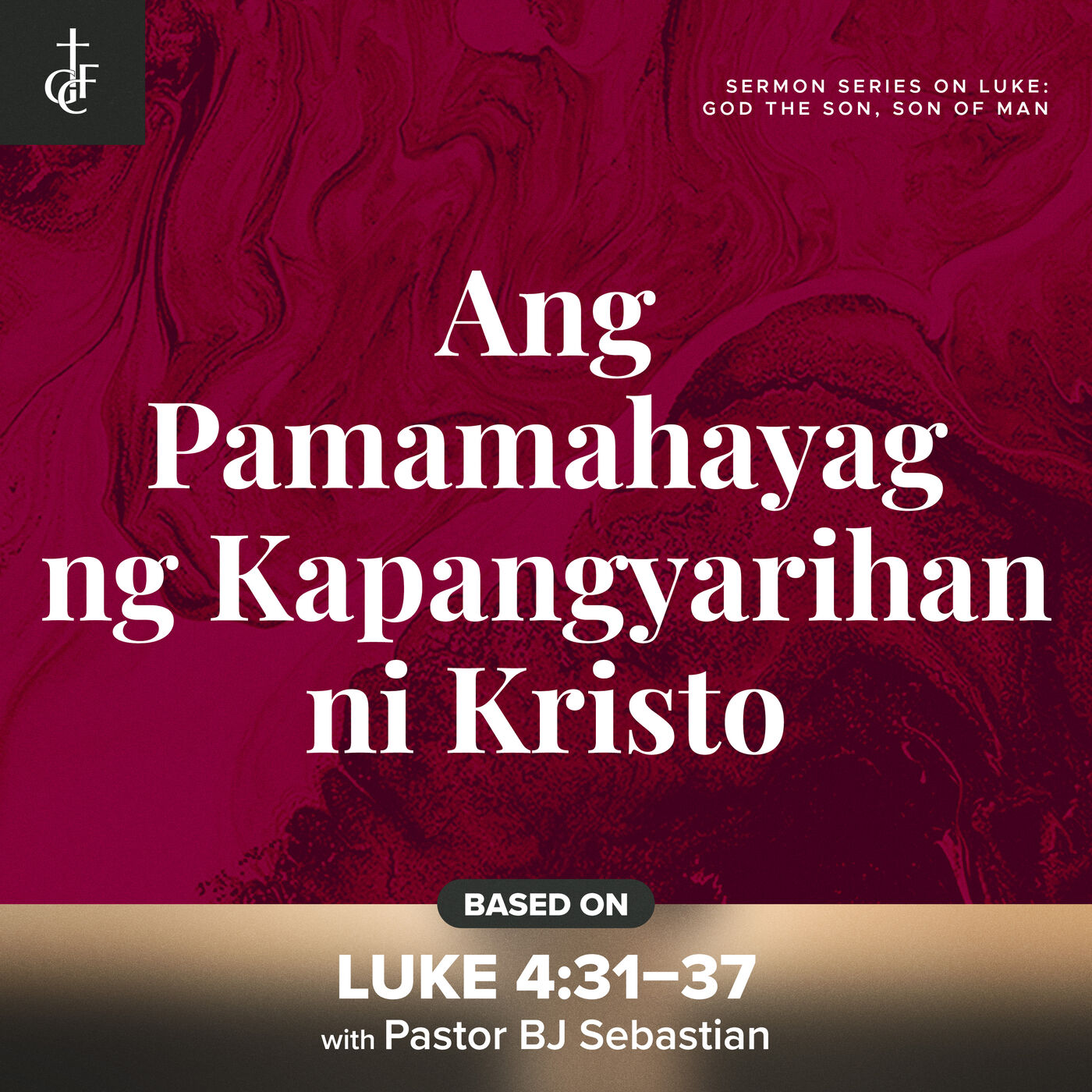 ⁣Ang Pamamahayag ng Kapangyarihan ni Kristo (Luke 4:31-37) •  Pastor BJ Sebastian