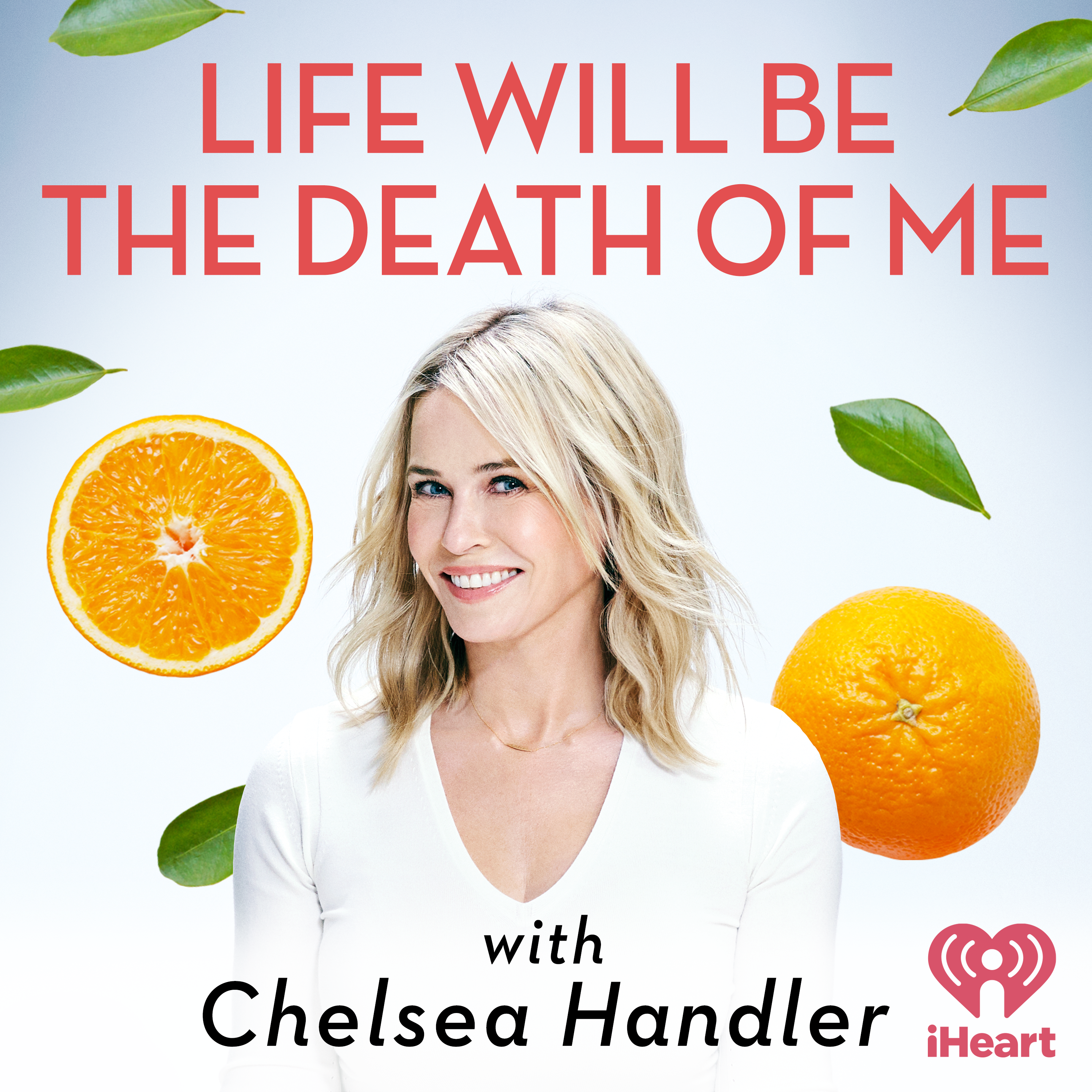 Life Will Be the Death of Me with Chelsea Handler 