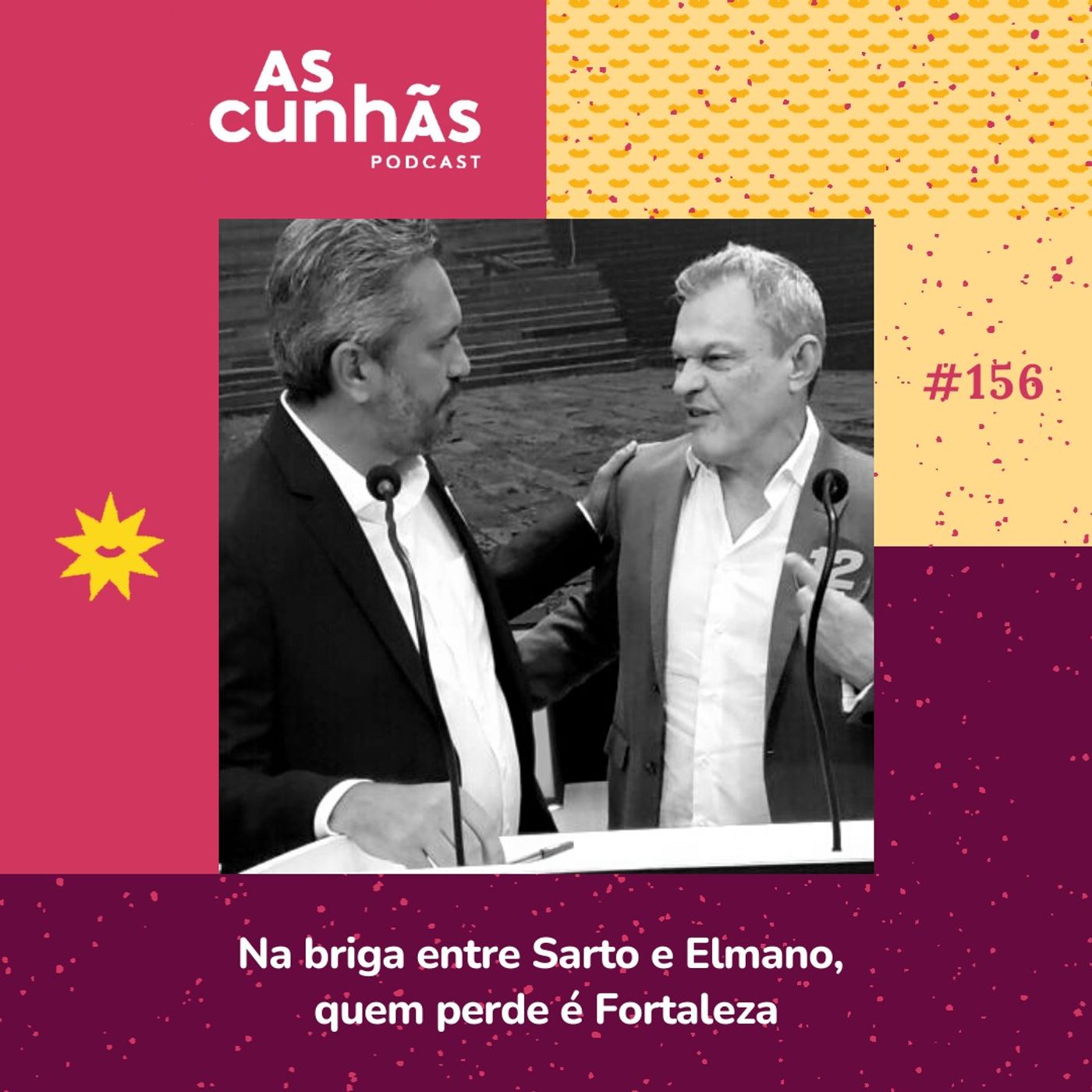 Episódio 156 - Na briga entre Sarto e Elmano, quem perde é Fortaleza