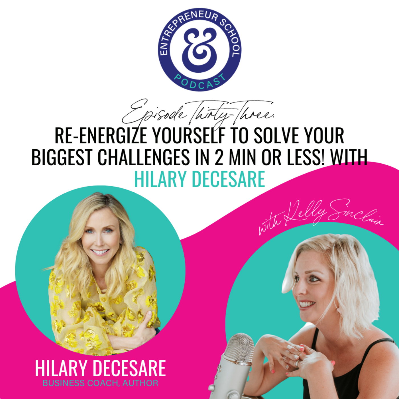 Re-energize Yourself to Solve Your Biggest Challenges in 2 Min or Less! With Hilary DeCesare