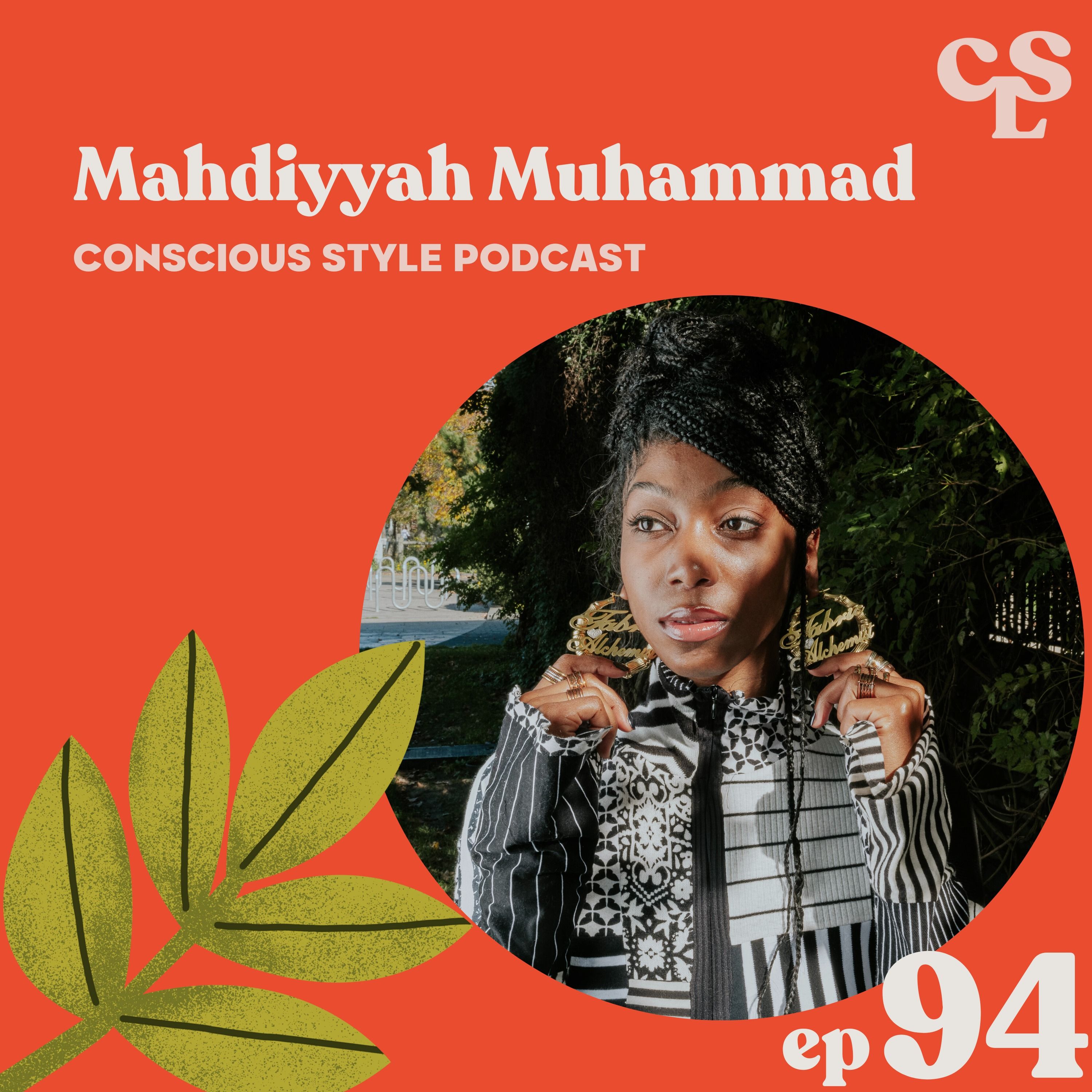 94) Can Slow Fashion Businesses Scale Without Encouraging Overconsumption? With Mahdiyyah Muhammad