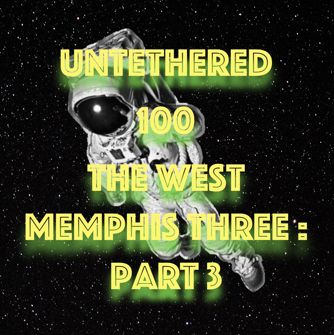 ⁣Untethered 100 The West Memphis Three: Part 3