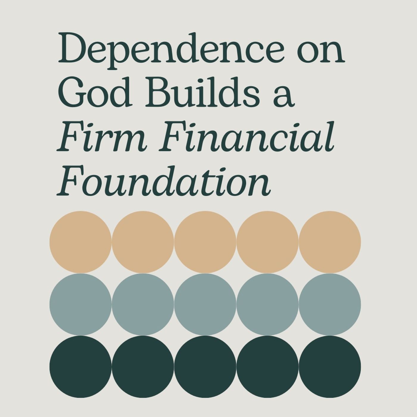 Dependence on God Builds a Firm Financial Foundation