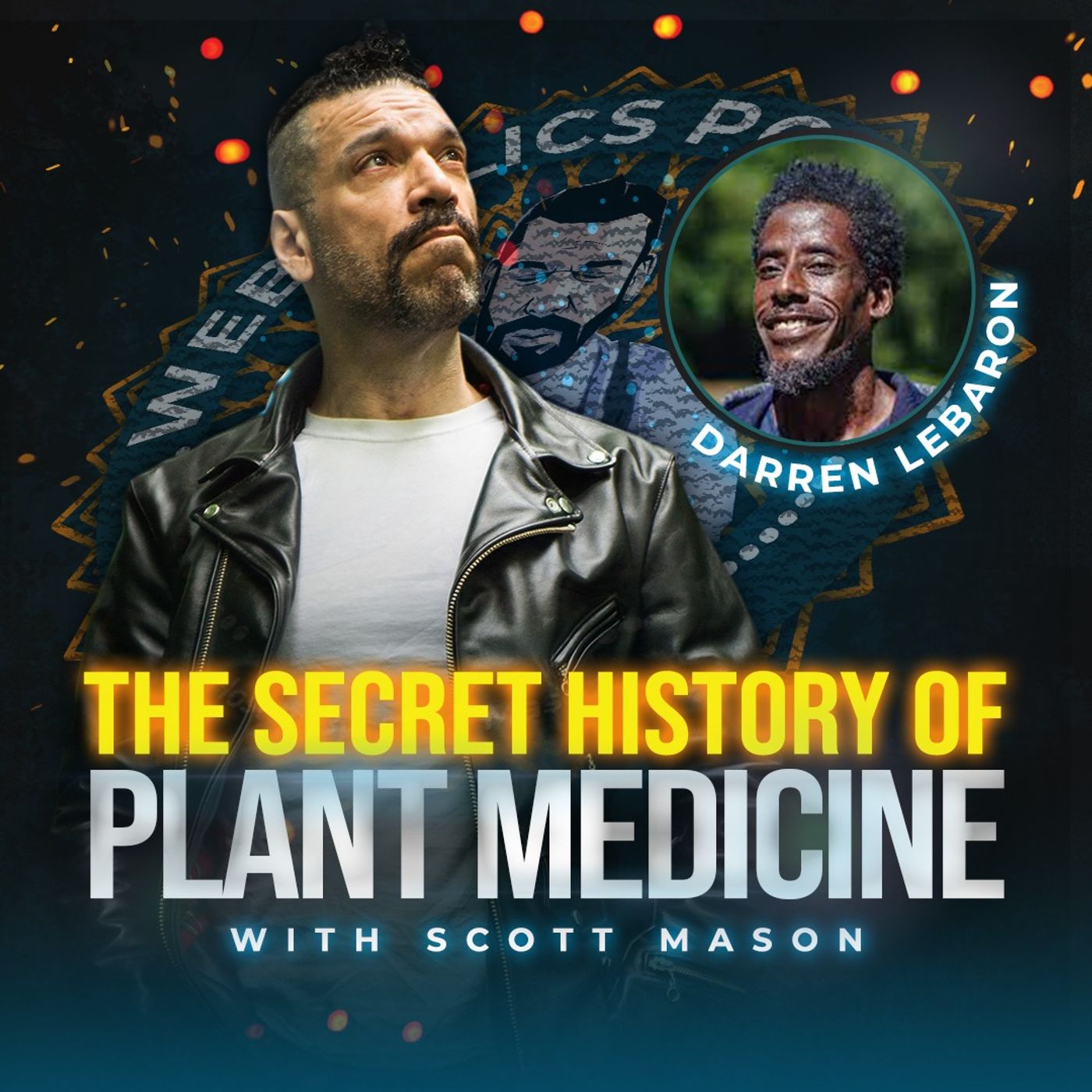 Breaking the Silence: The Secret History of Plant Medicine with Darren LeBaron