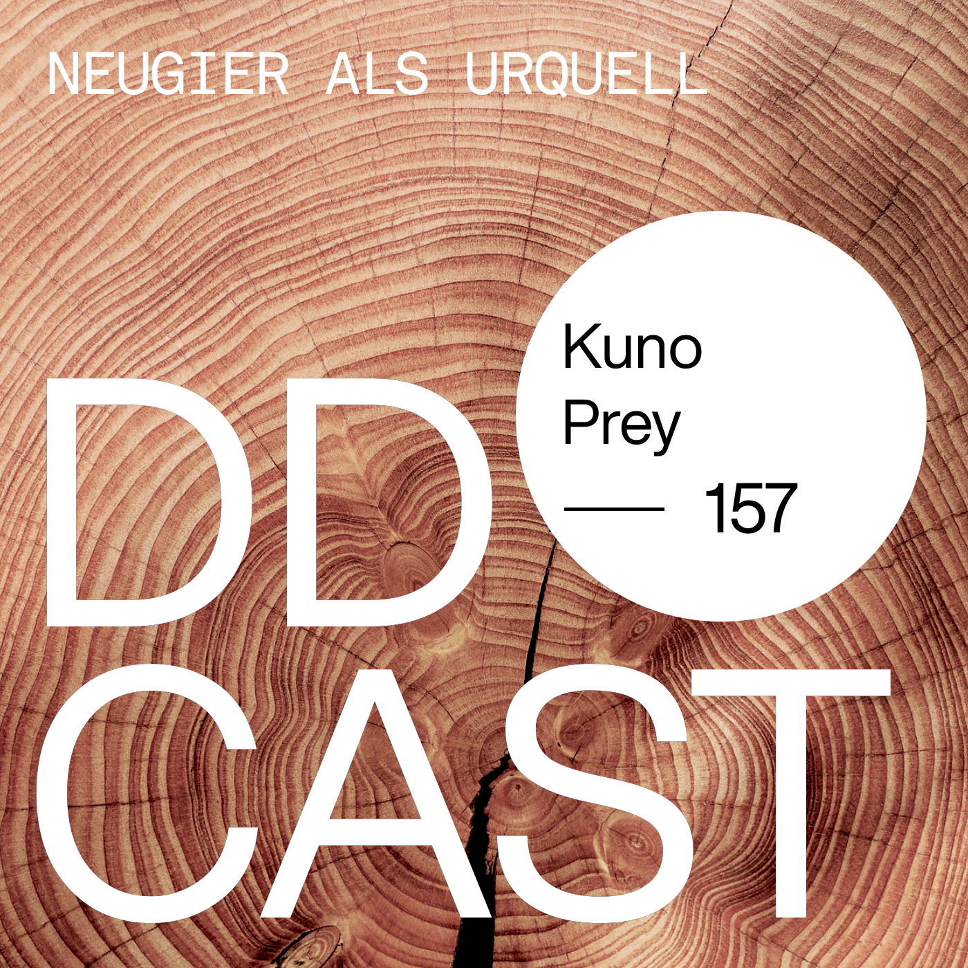 DDCAST 157 - Kuno Prey "Neugier als Urquell"