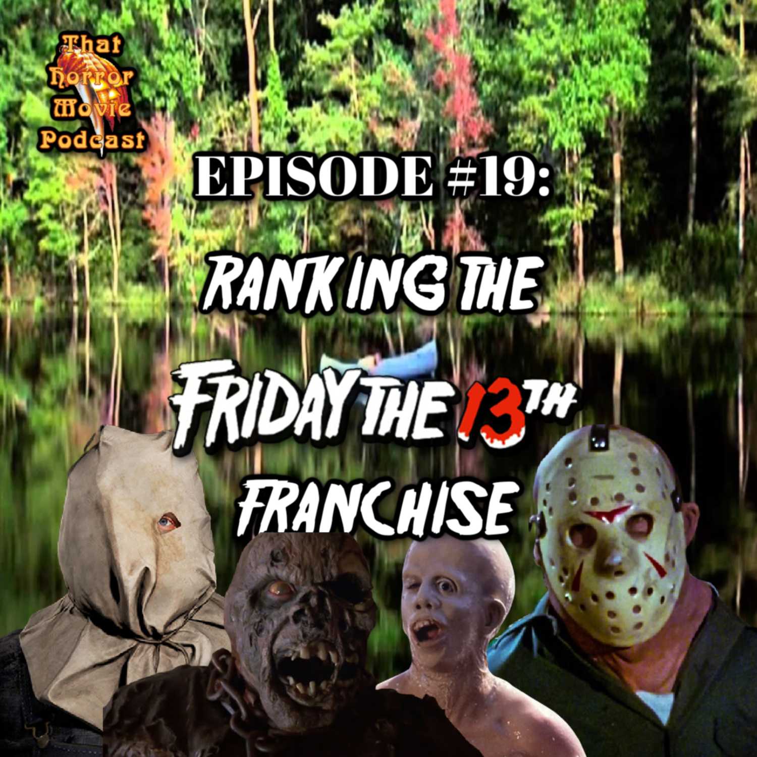 Episode #19- Ranking the Friday the 13th Franchise