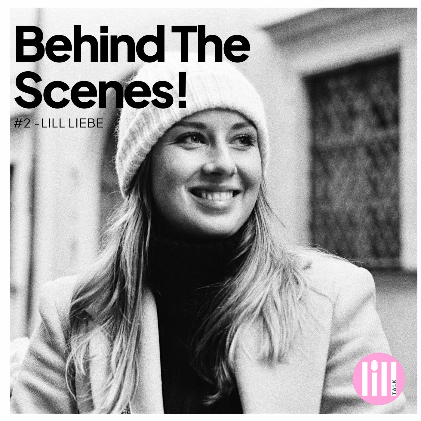 #2 BEHIND THE SCENES - Lill Liebe