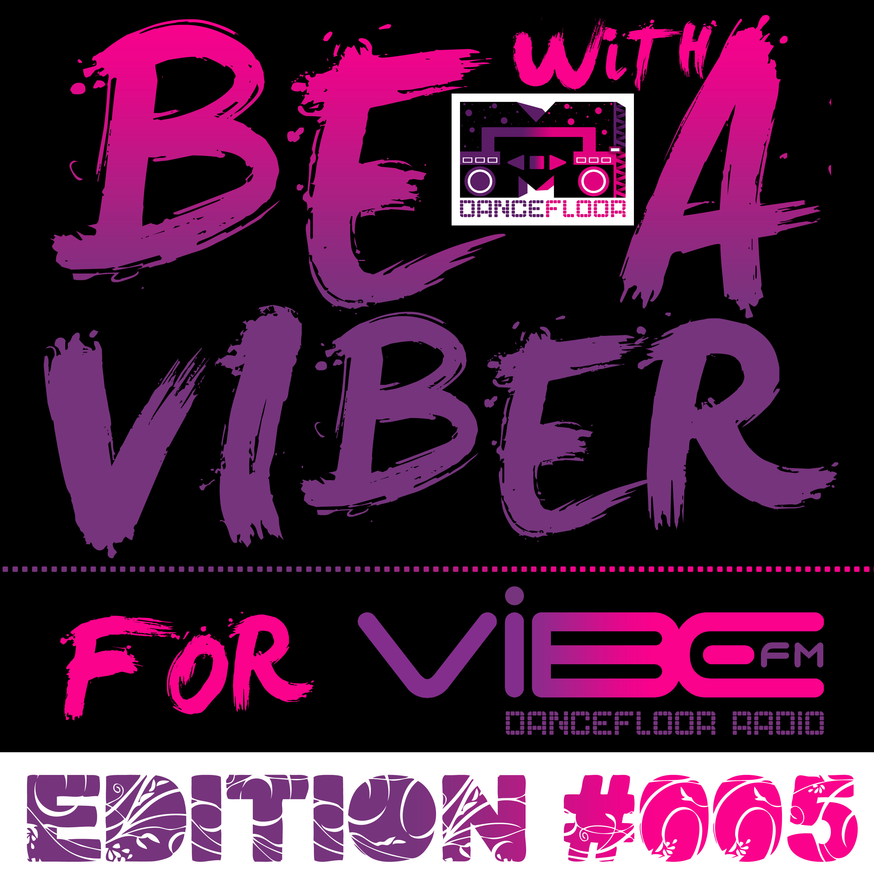 BE A VIBER with Mdancefloor - Edition #005 (VIBE FM - Dancefloor Radio)