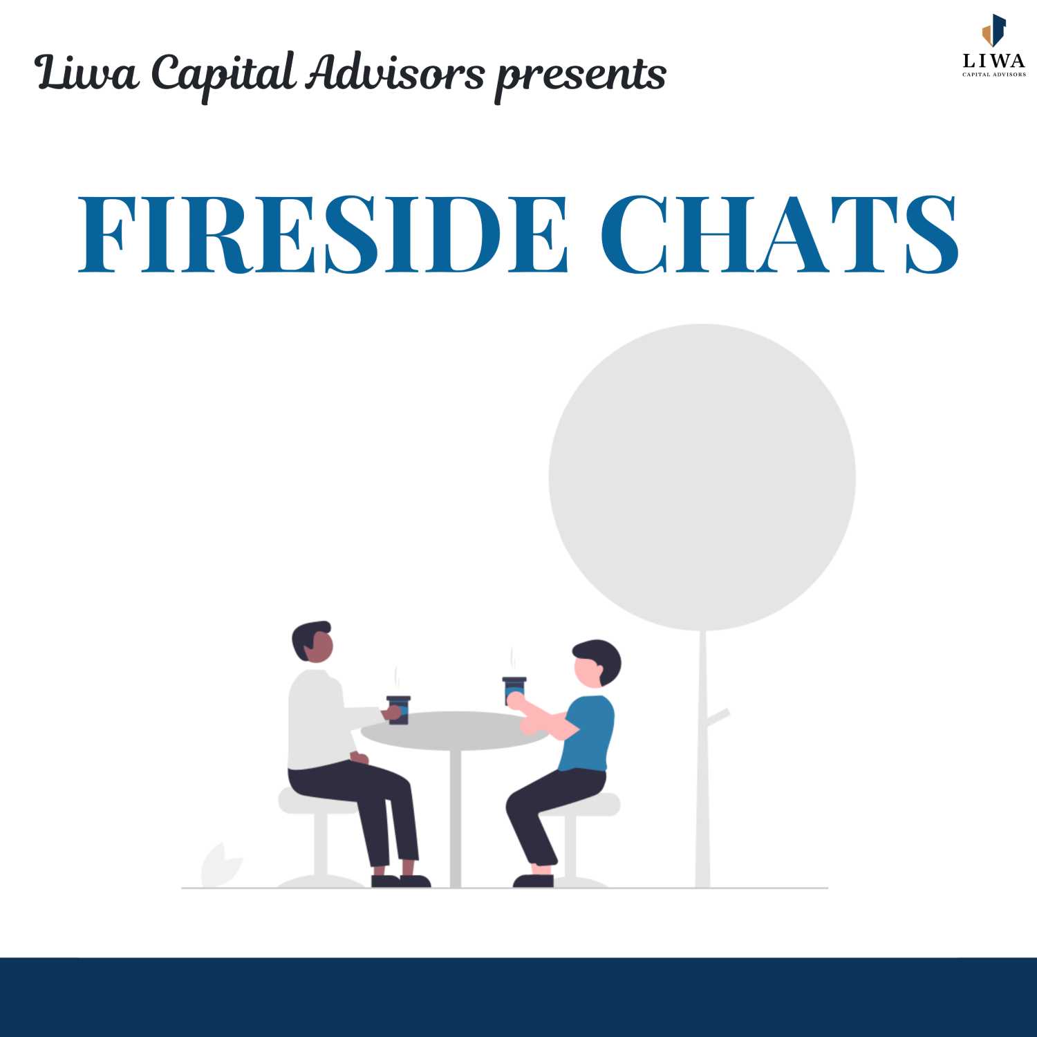 Liwa Capital Advisors Fireside Chats 