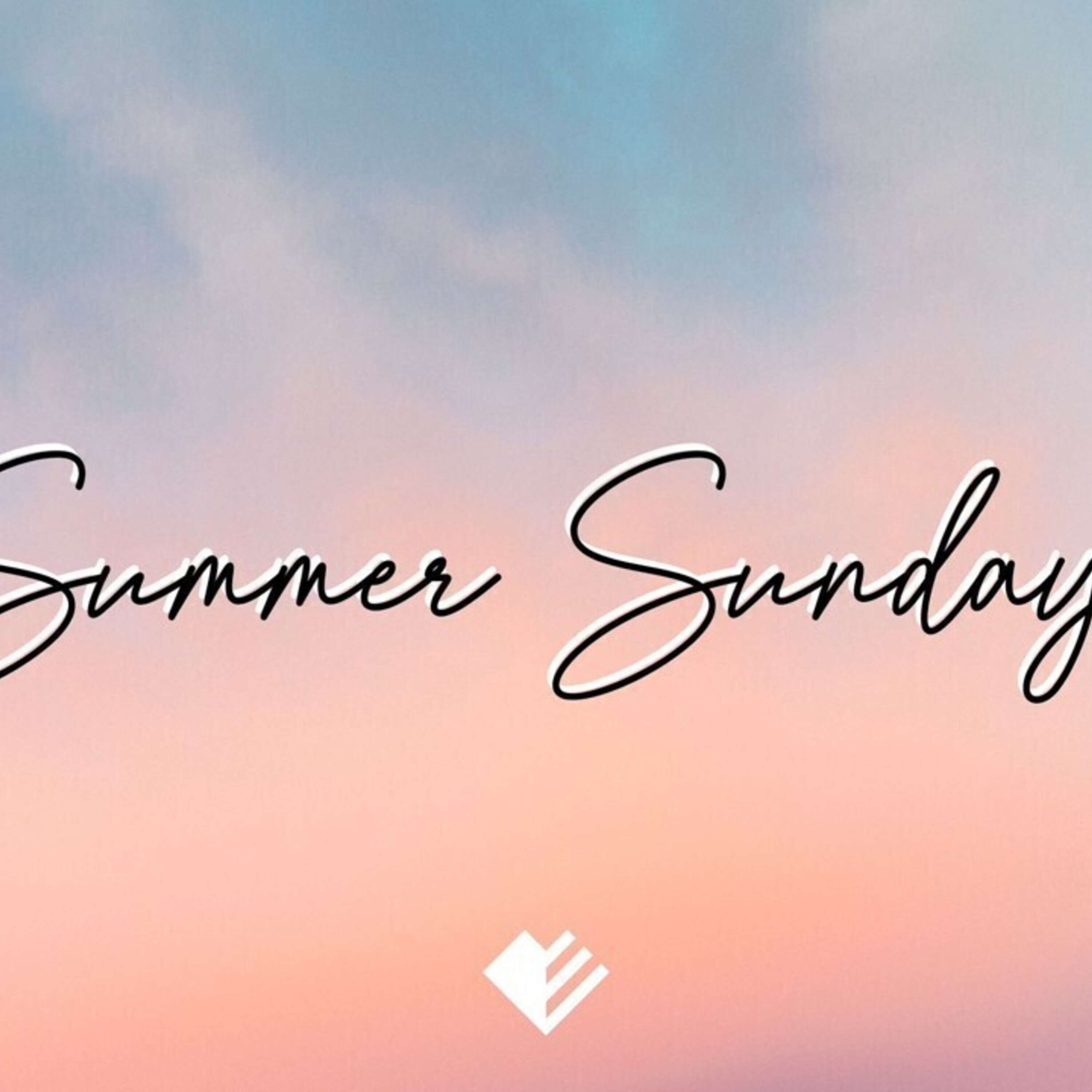 Summer Sundays #5 - Sunday 6th August 2023