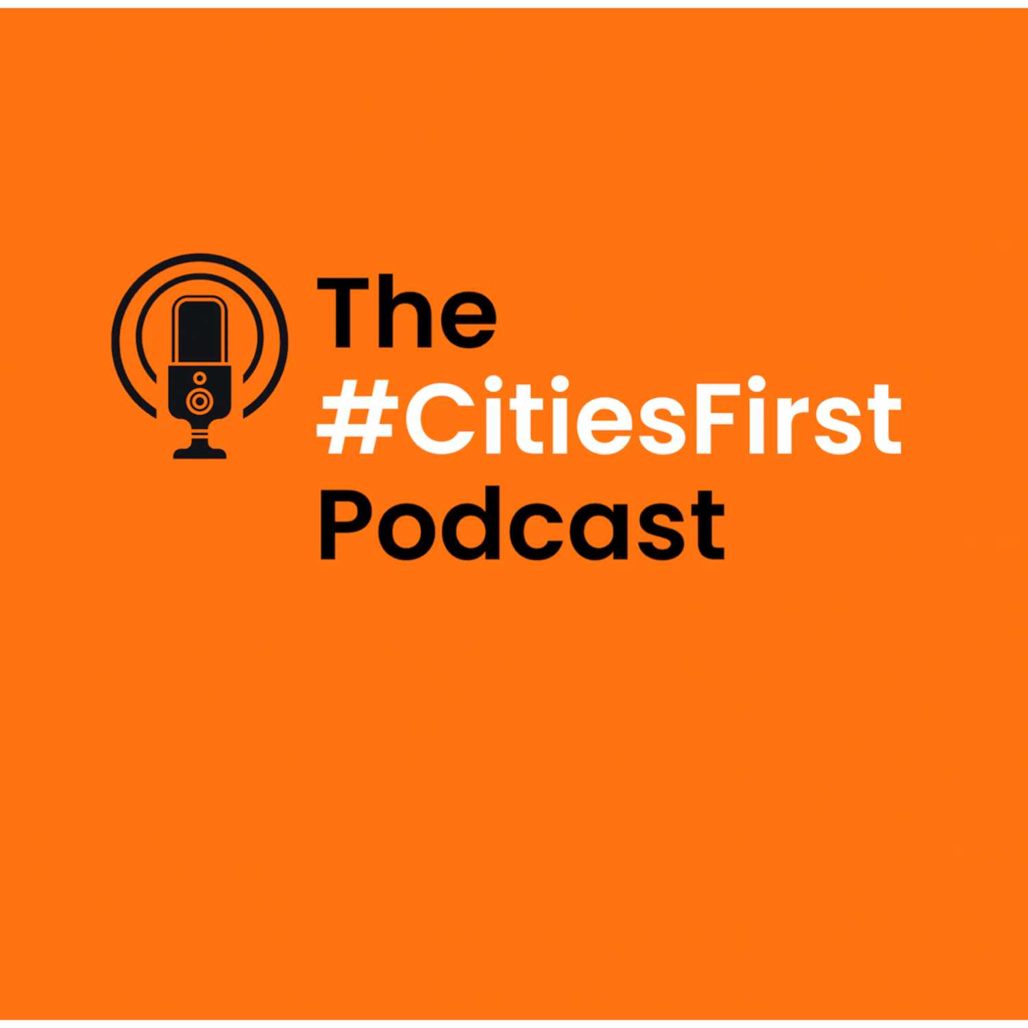 The #CitiesFirst Podcast 