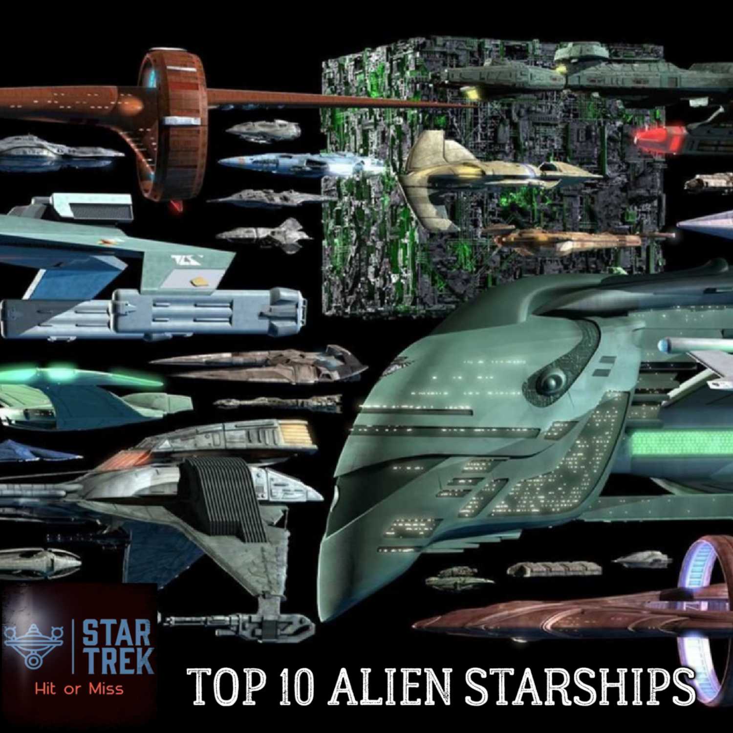 HoM: Star Trek Podcast - TOP TEN ALIEN STARSHIPS