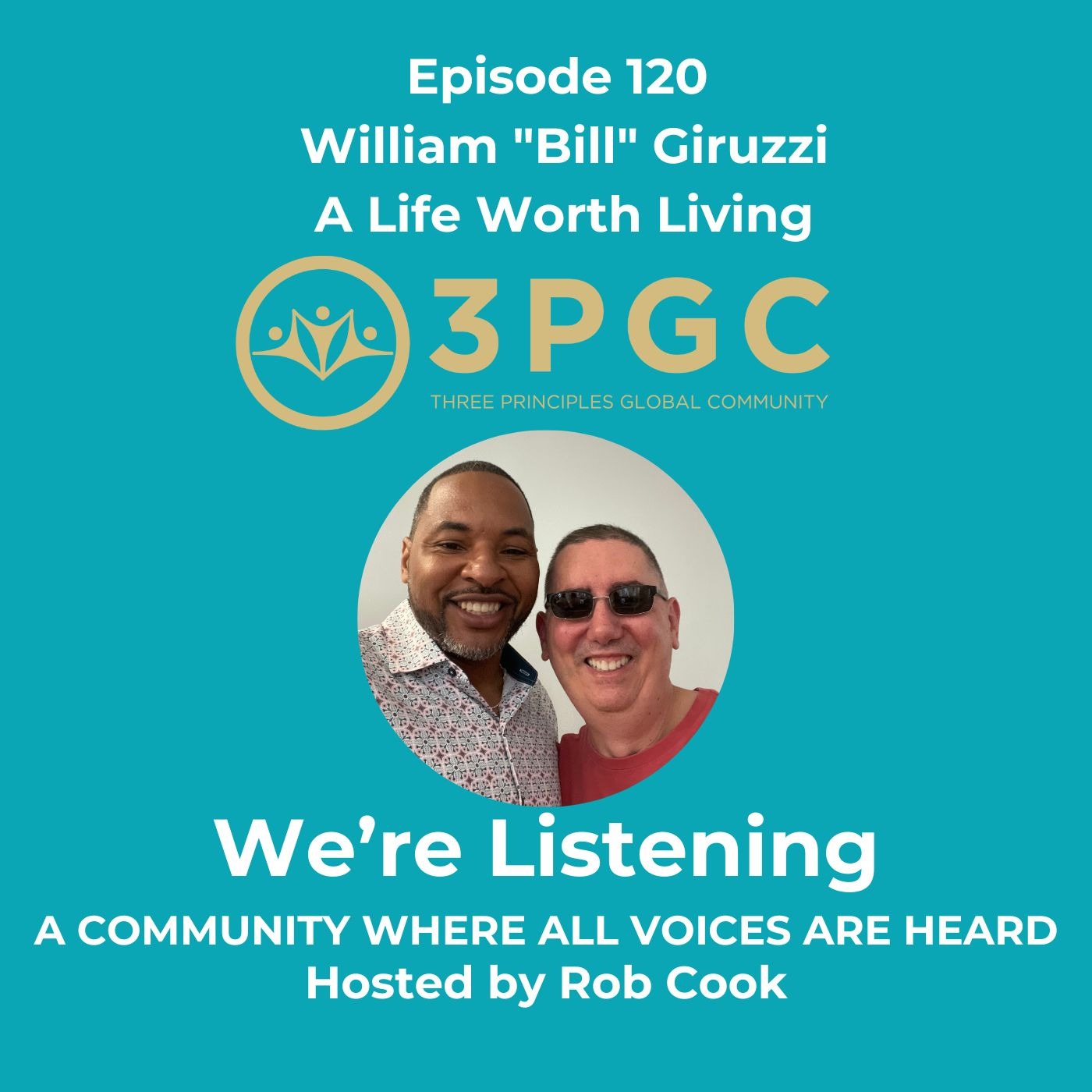 Ep 120 William "Bill" Giruzzi "A Life WOrth Living"