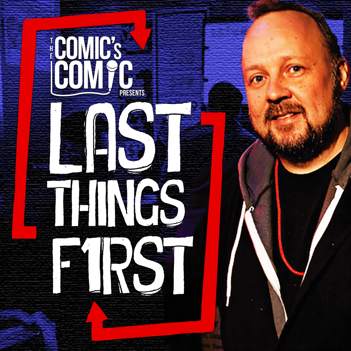 The Comic's Comic Presents Last Things First 