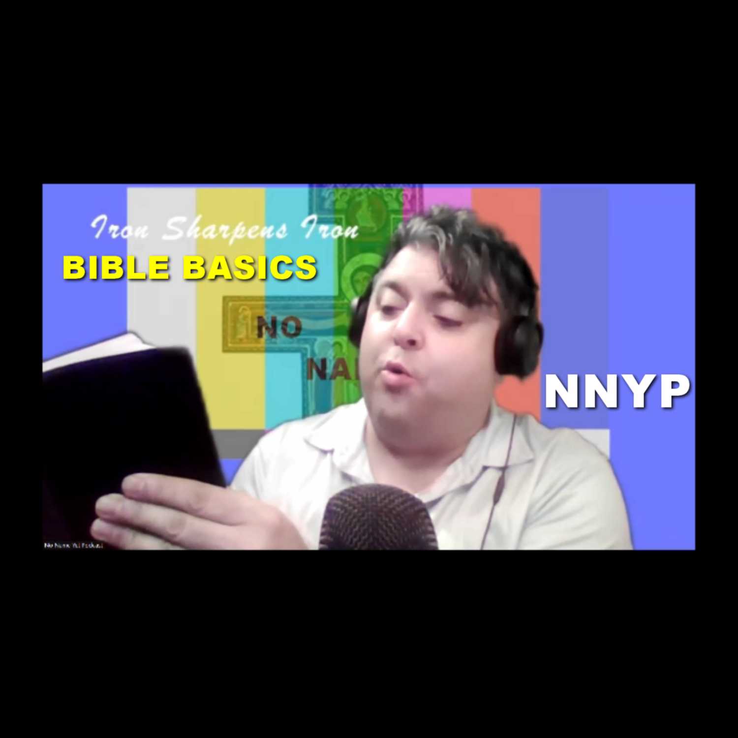 Bible Basics- S4 Ep 6 Iron Sharpen Iron NNYP 