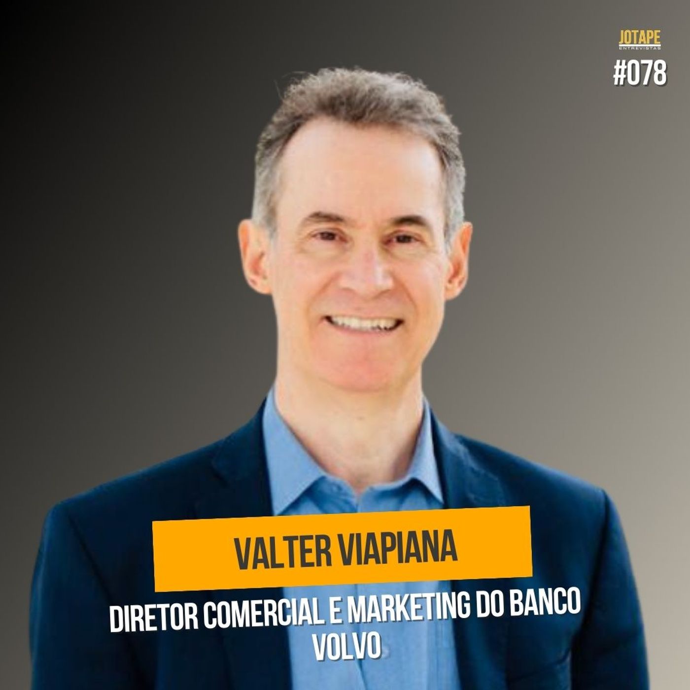 ⁣Valter Viapiana – Diretor Comercial e Marketing do Banco Volvo - #078