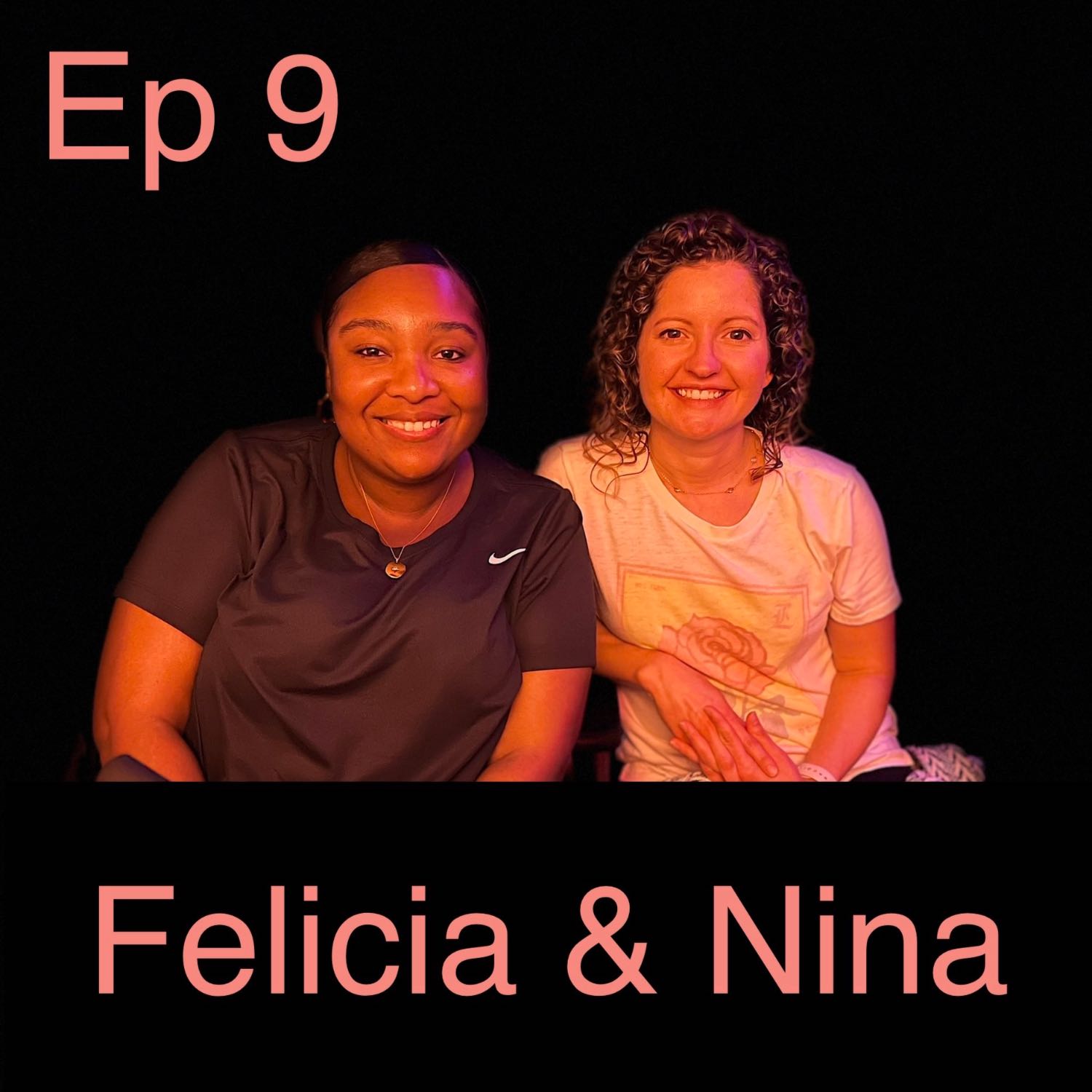 ⁣Ep 9 - Felicia & Nina