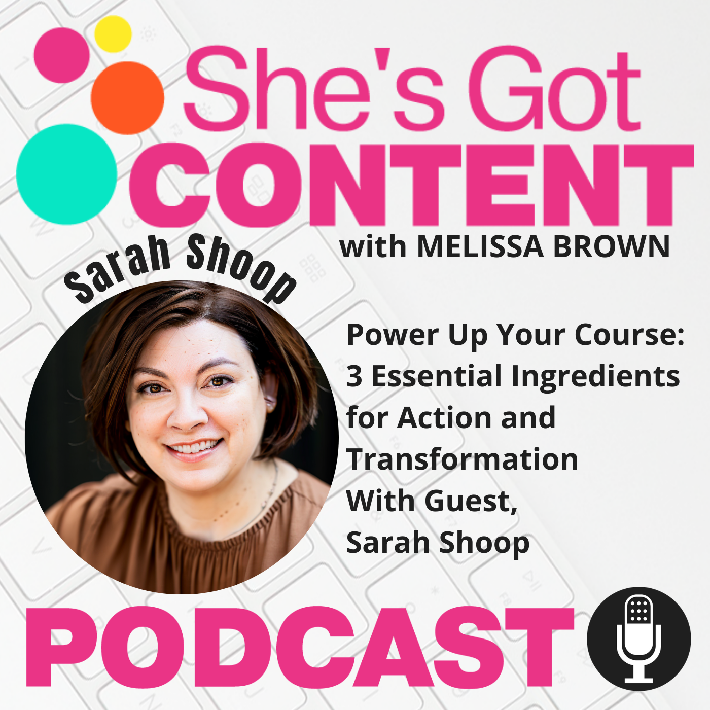 [SGC-30] Power Up Your Course: 3 Essential Ingredients for Action and Transformation With Guest, Sarah Shoop