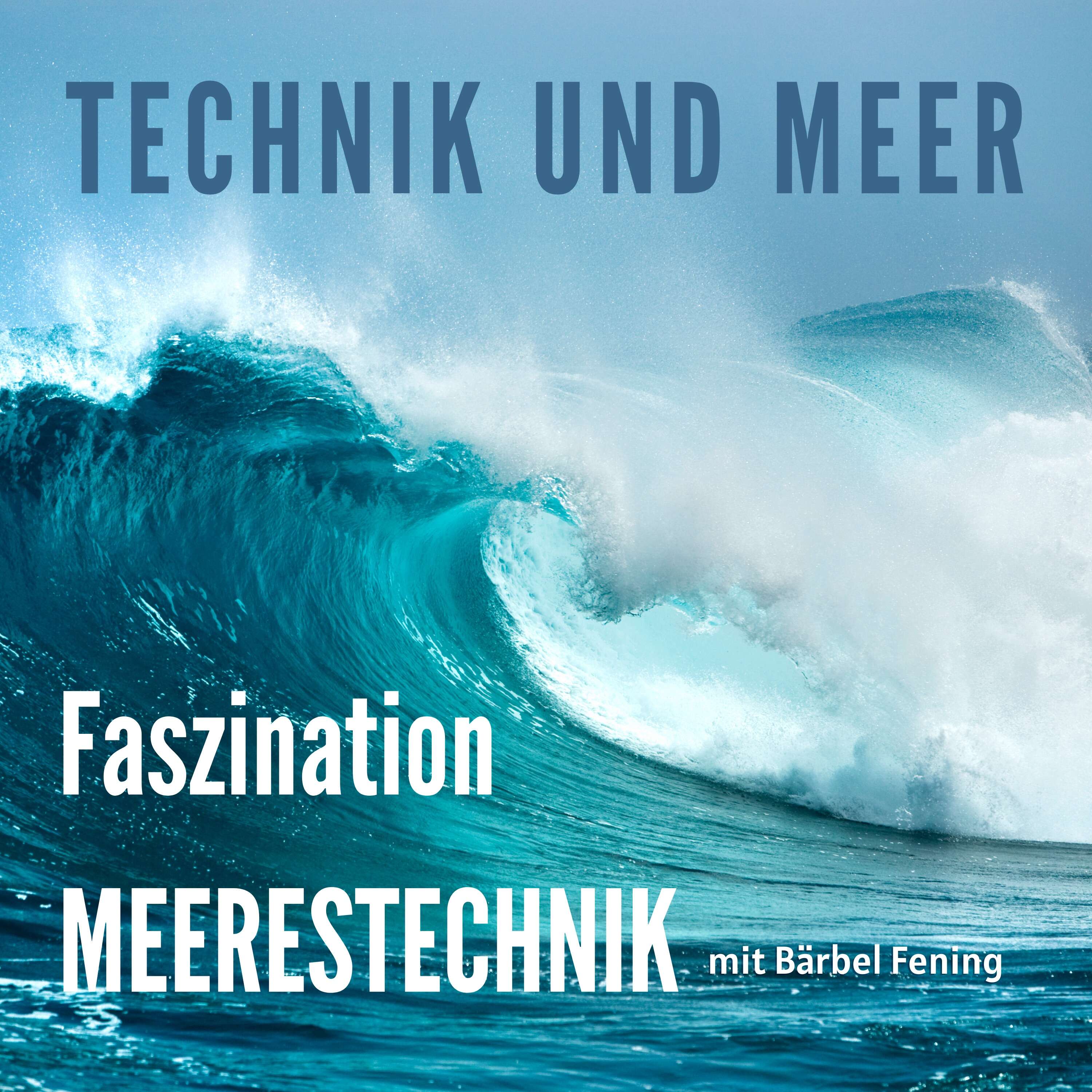 Technik und Meer - Faszination Meerestechnik 