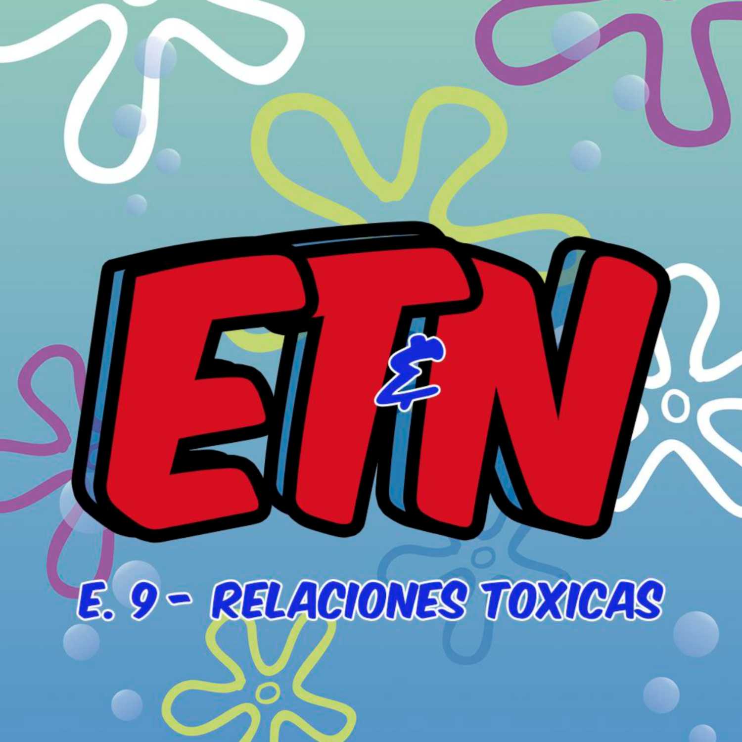 E:9 Relaciones TOXICAS