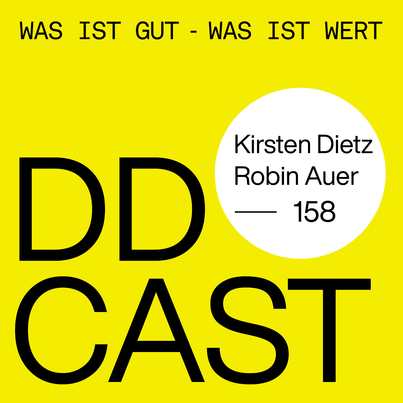 DDCAST 158 - Kirsten Dietz & Robin Auer "WAS IST GUT / WAS IST WERT"