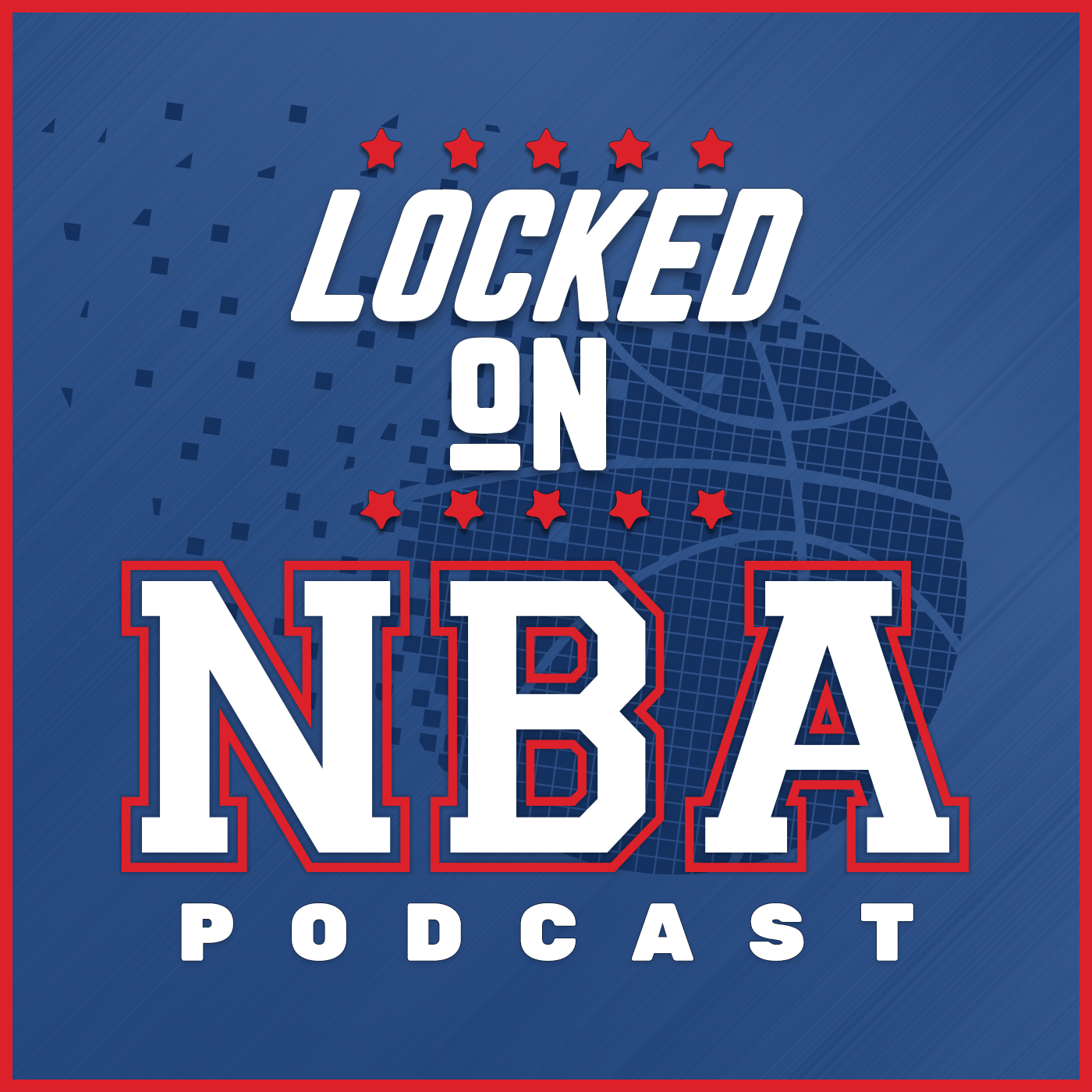 Locked On NBA – Daily Podcast On The National Basketball Association 