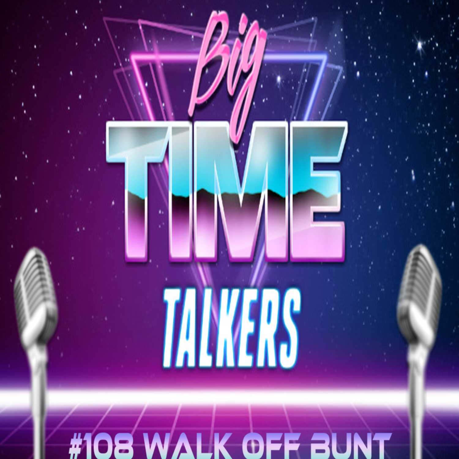 Big Time Talkers #108 August 16th 2023