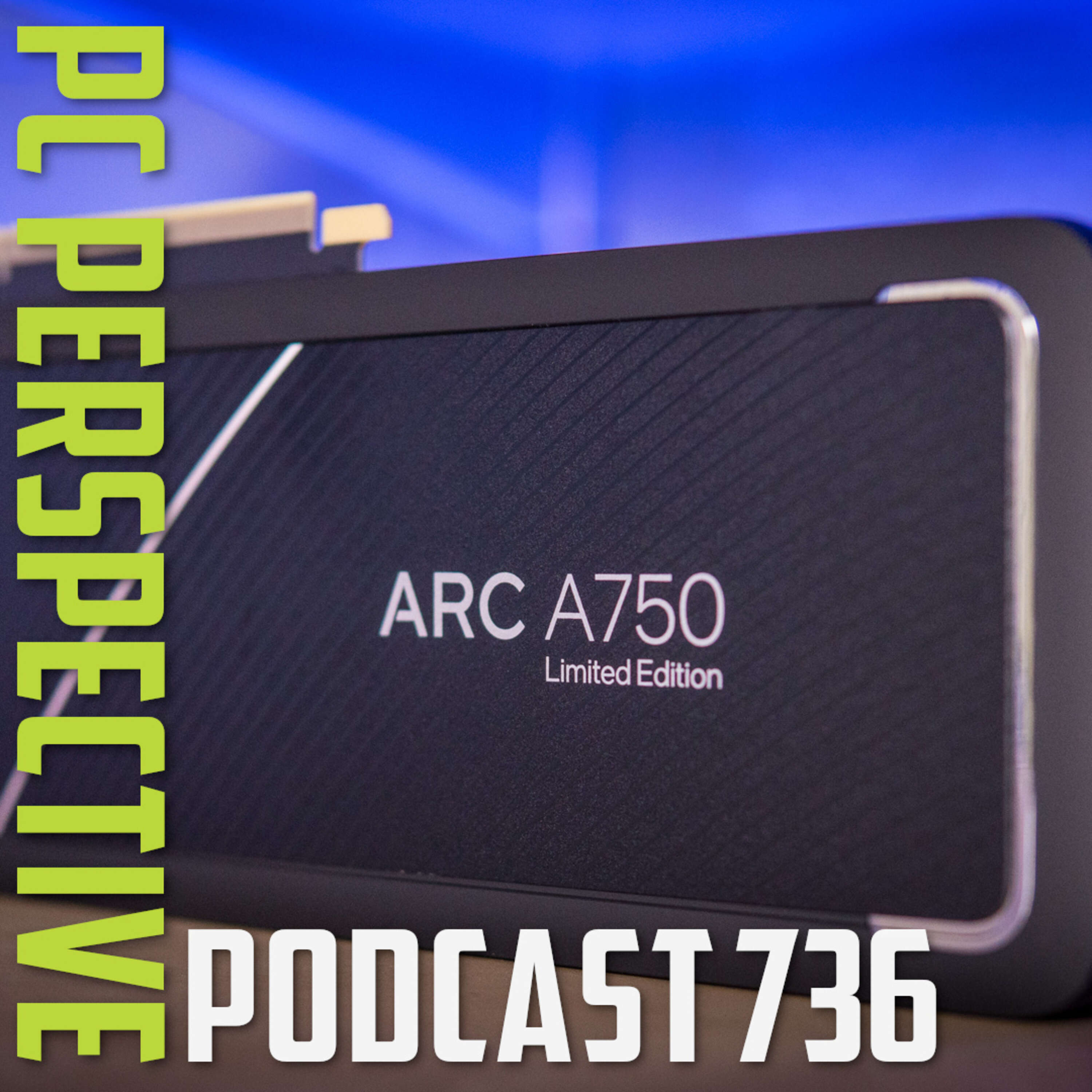 Podcast #736 - Intel Arc A750 Review, 96-Core Threadripper Leak, Inception Fix Hits Performance