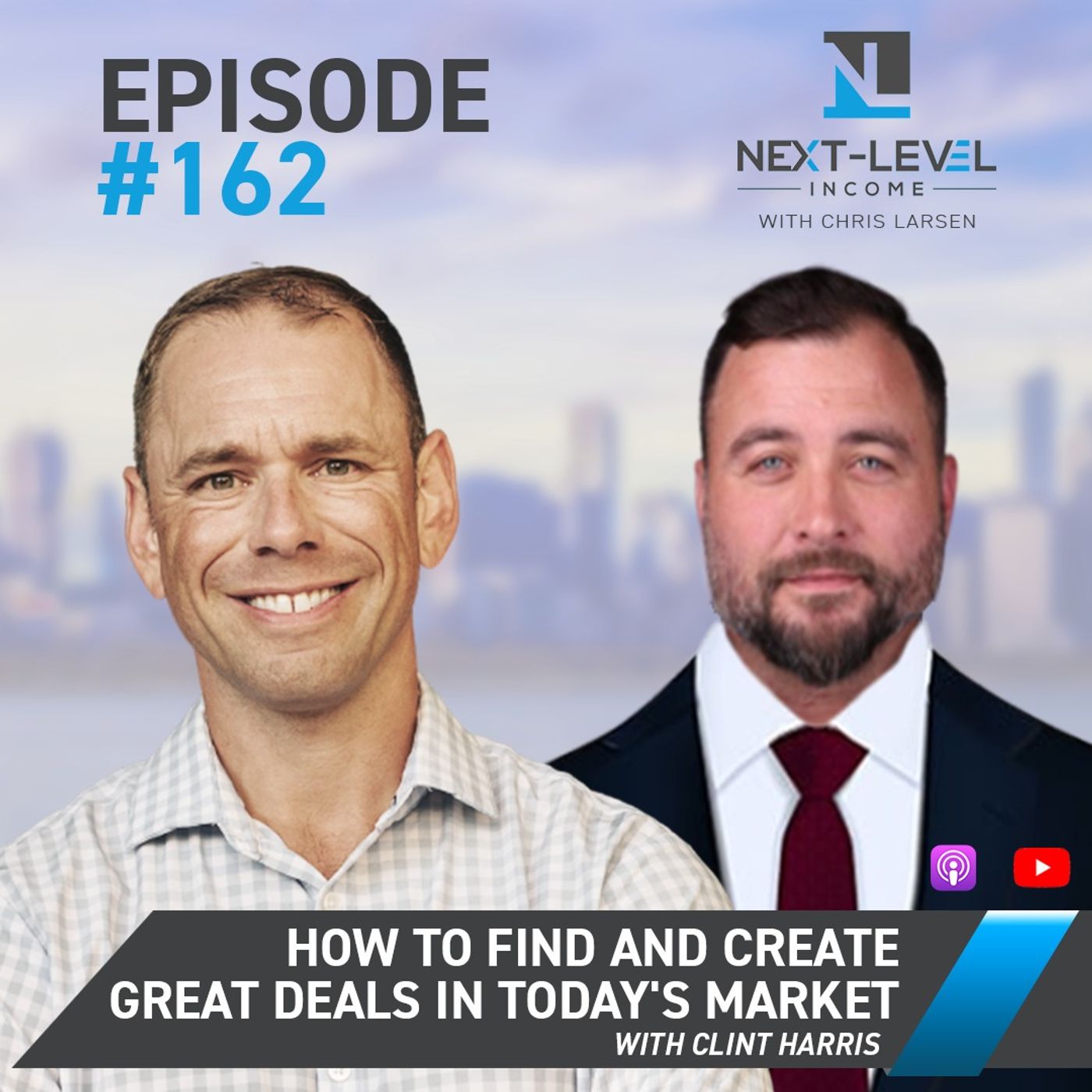 Ep 162: How to Find AND Create Great Deals in Today's Market with Clint Harris