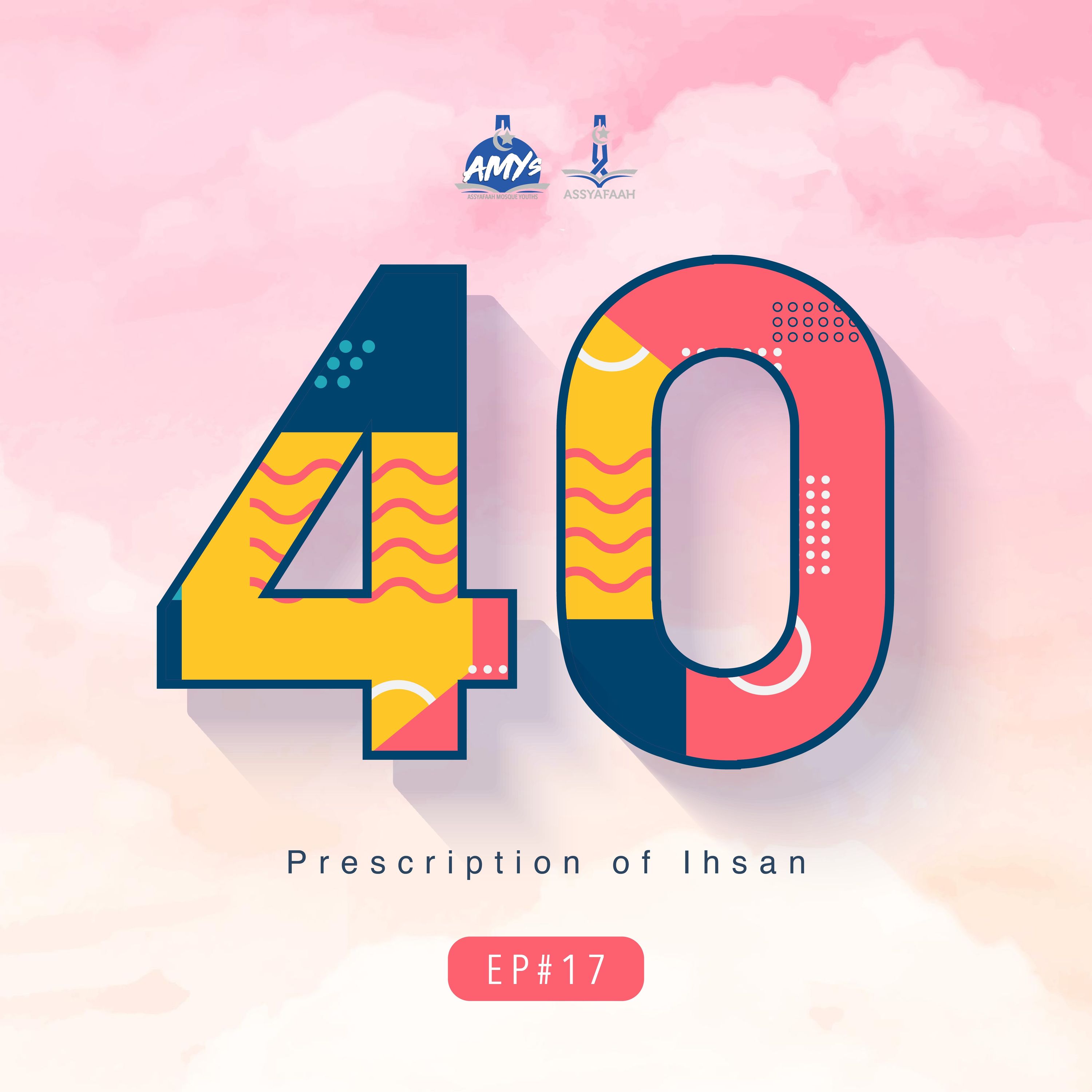 ⁣Forty EP17 - Prescription of Ihsan